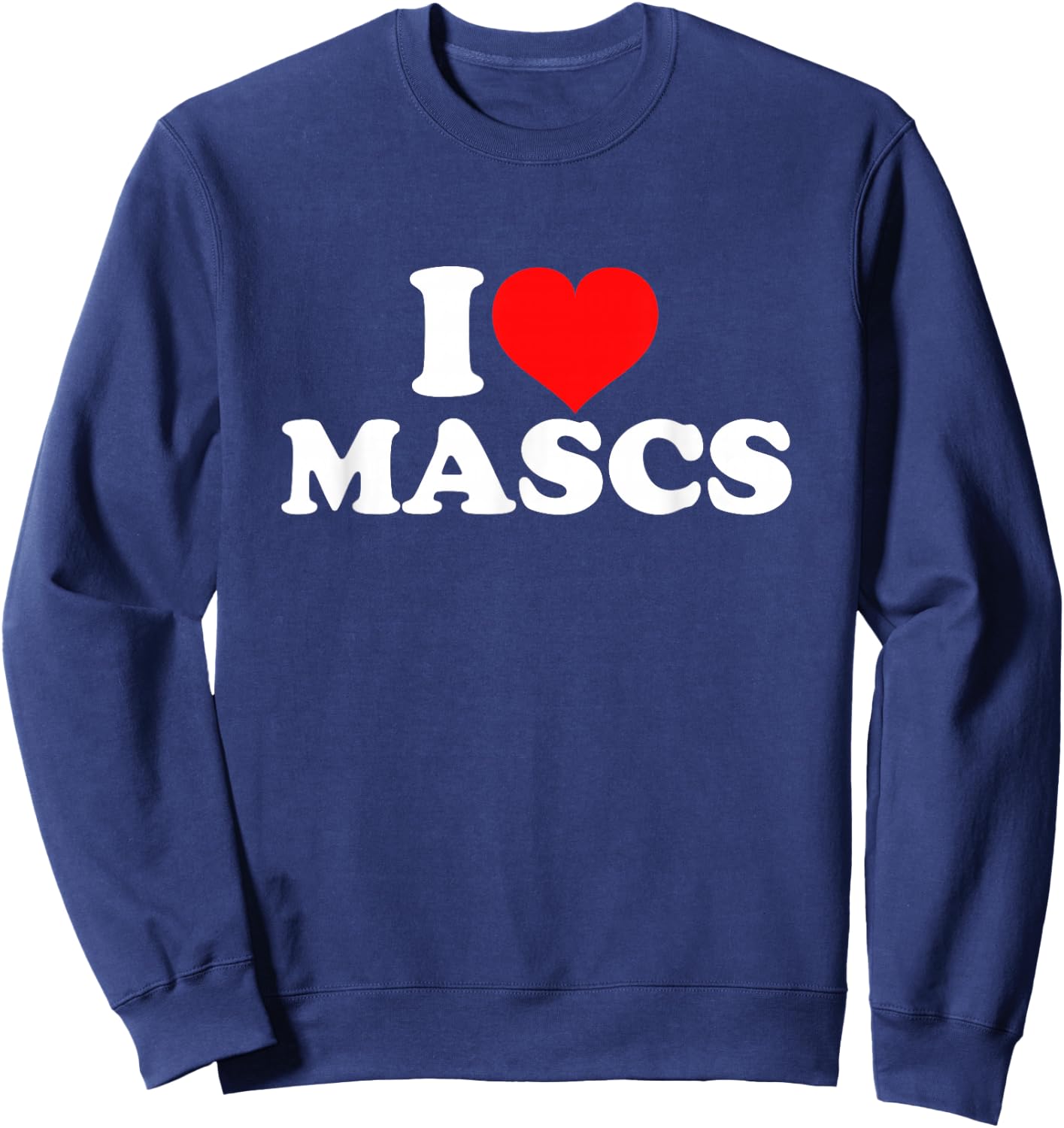 I Love Mascs Sweatshirt - Sweatshirt | Navy