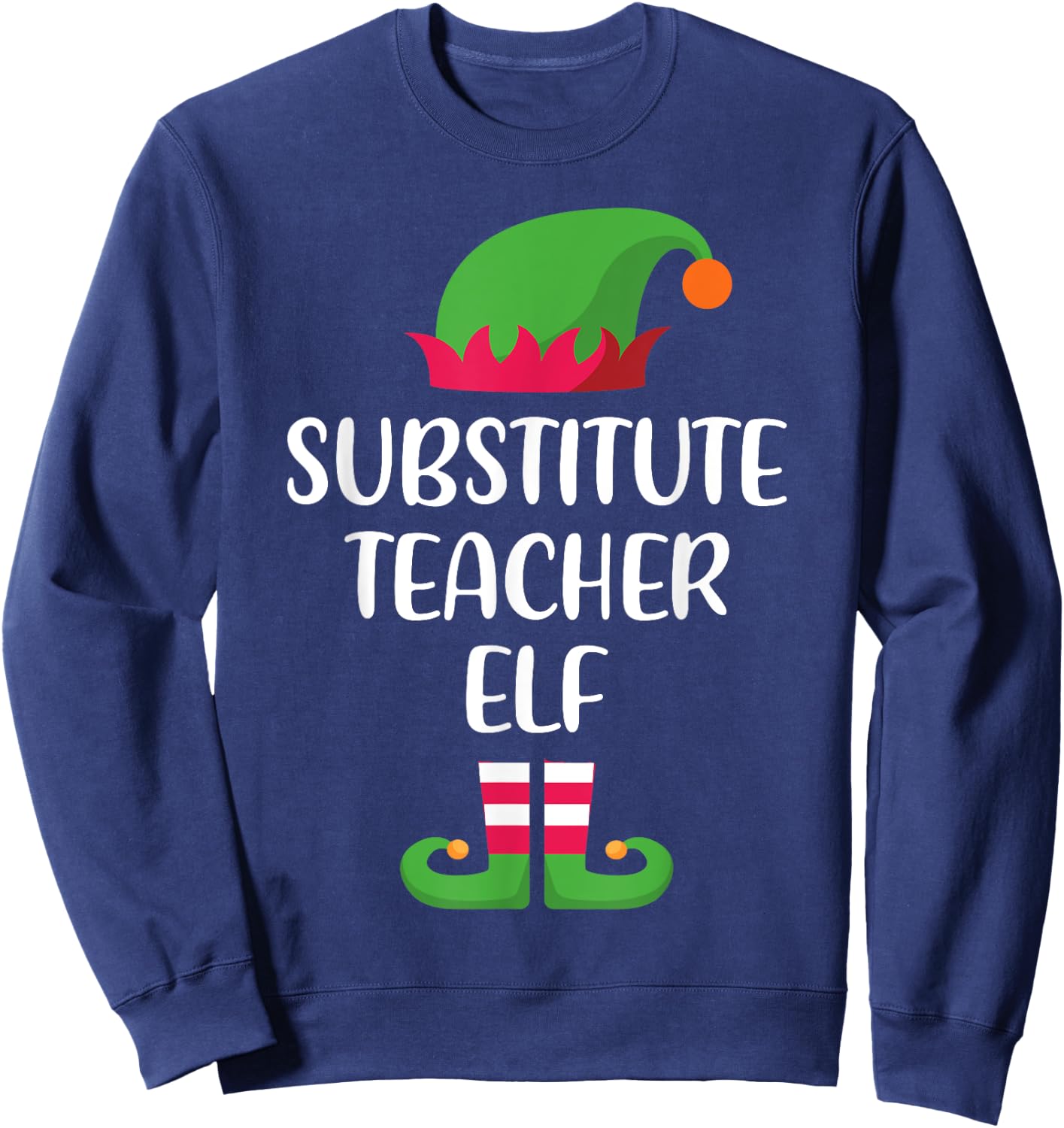 Substitute Teacher Elf Christmas Family Matching group Sweatshirt - Sweatshirt | Navy