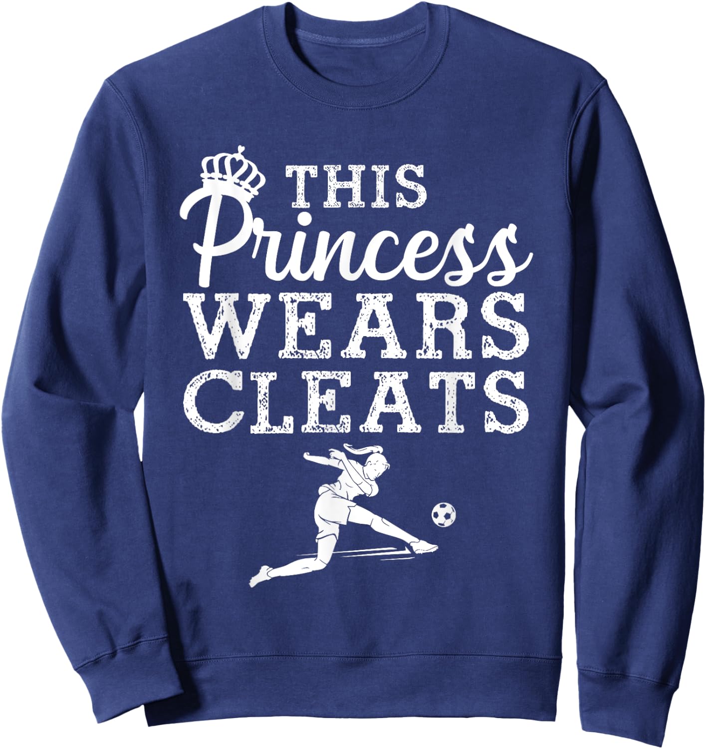 Cool Soccer Girls Princess Wears Cleats Football Sweatshirt - Sweatshirt | Navy