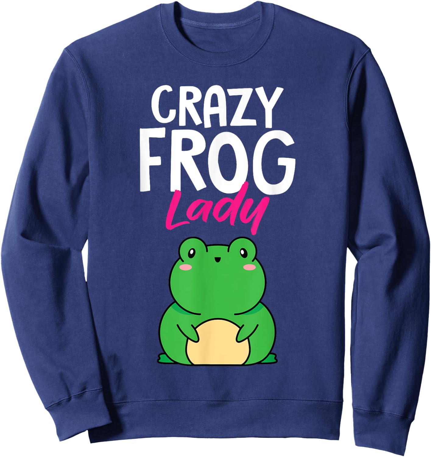 Funny Crazy Frog Lady Women Amphibian Herpetologist Sweatshirt - Sweatshirt | Navy