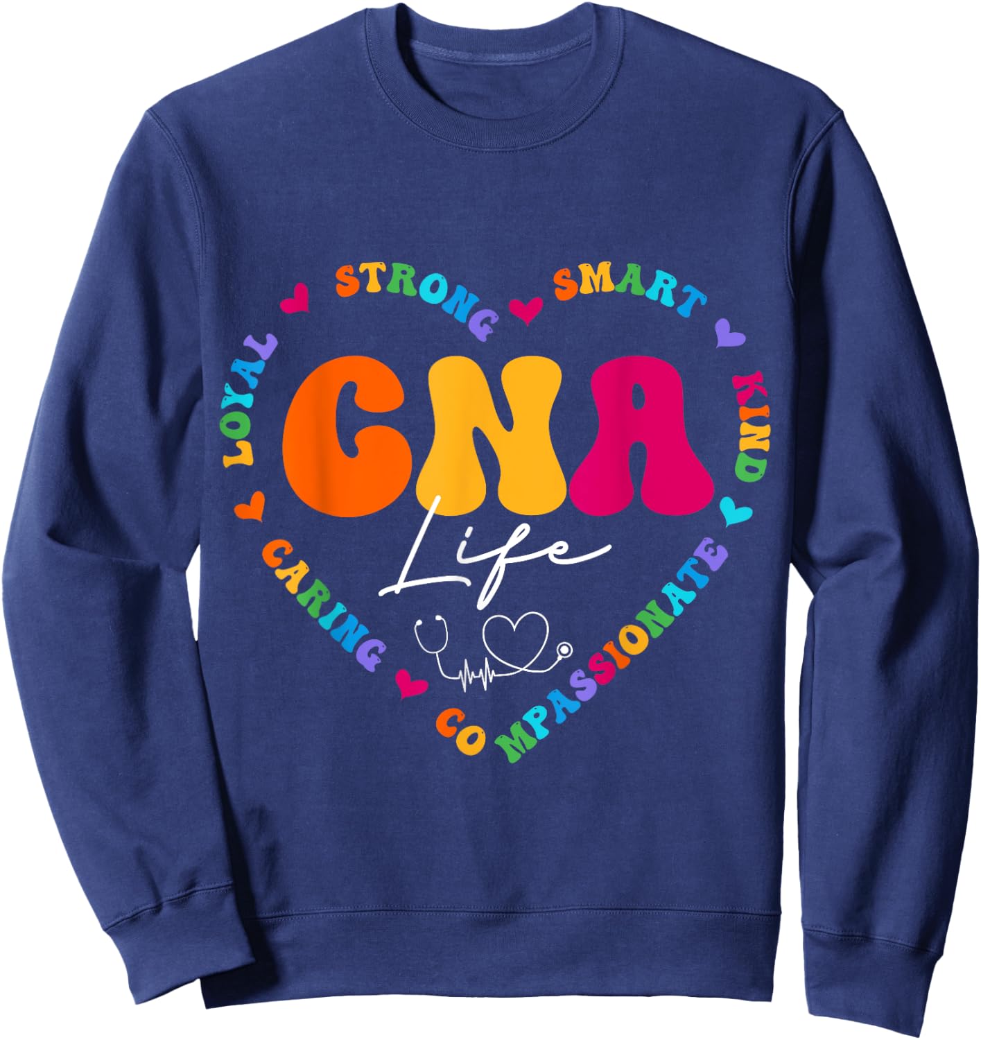 CNA Life Appreciation Gifts Ideas Cute Nurse Appreciation Women's Black Multicolor Sweatshirt - Sweatshirt | Navy