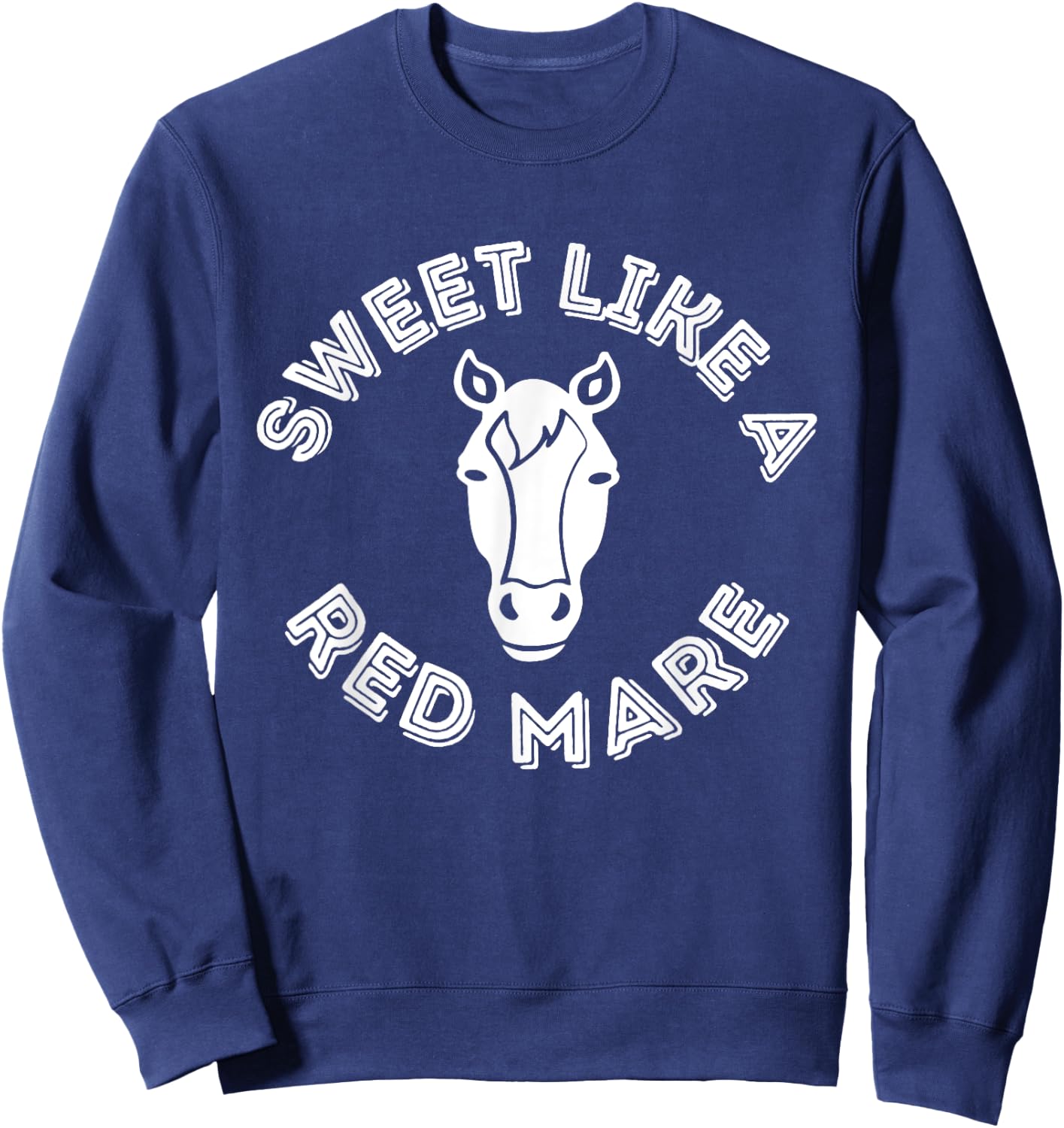 Funny Sweet Like A Red Mare Horse Face Sweatshirt - Sweatshirt | Navy