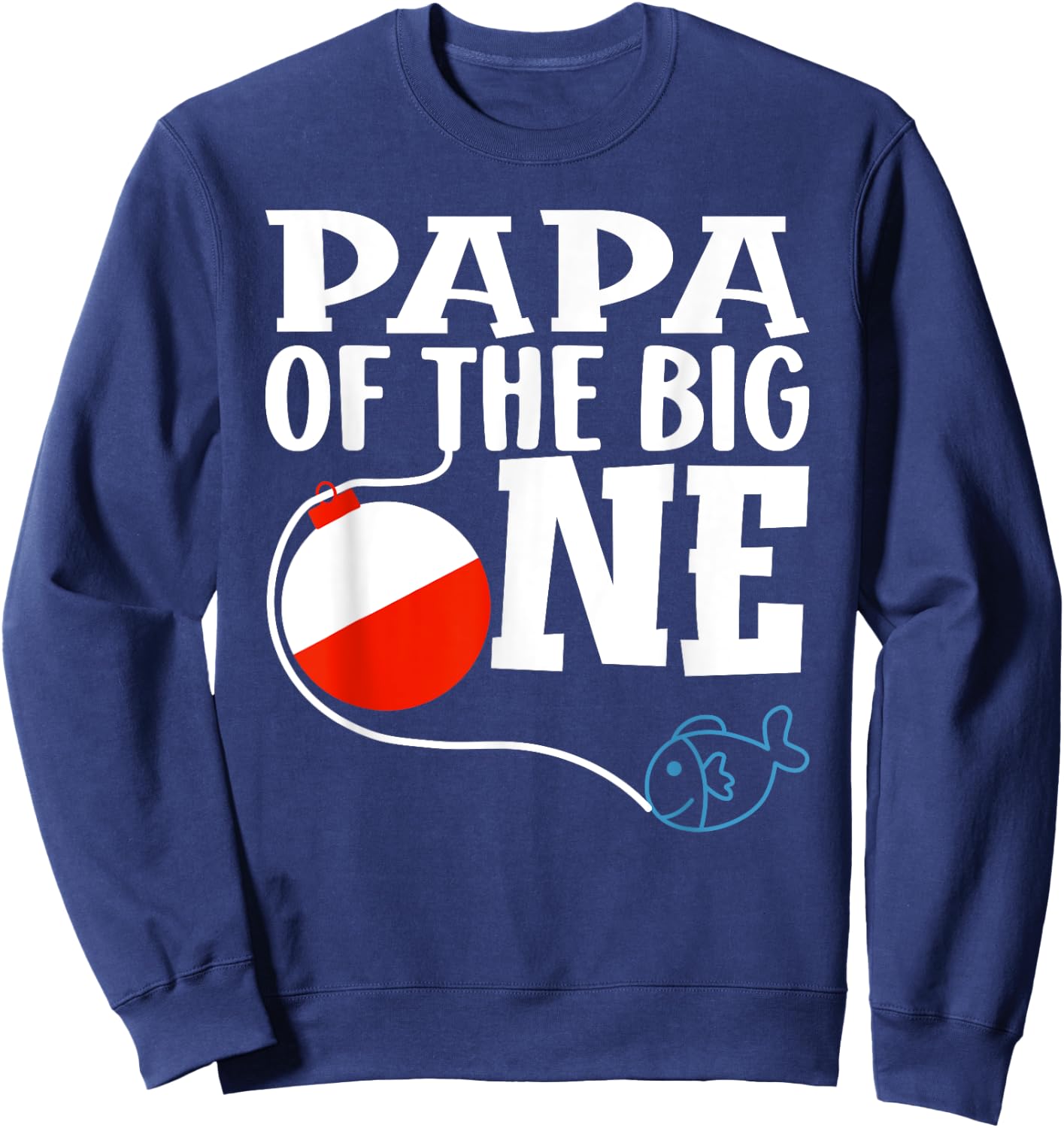 Papa of The Big One Fishing Boy First Birthday Ofishally Sweatshirt - Sweatshirt | Navy