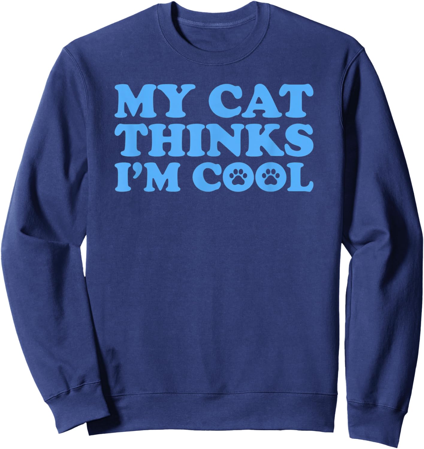 My Cat thinks I'm cool Women Sweatshirt - Sweatshirt | Navy
