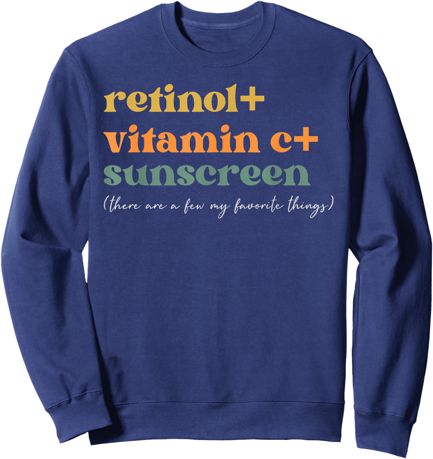 Retinol Vitamin C and Sunscreen Aesthetic Esthetician Nurse Sweatshirt - Sweatshirt | Navy
