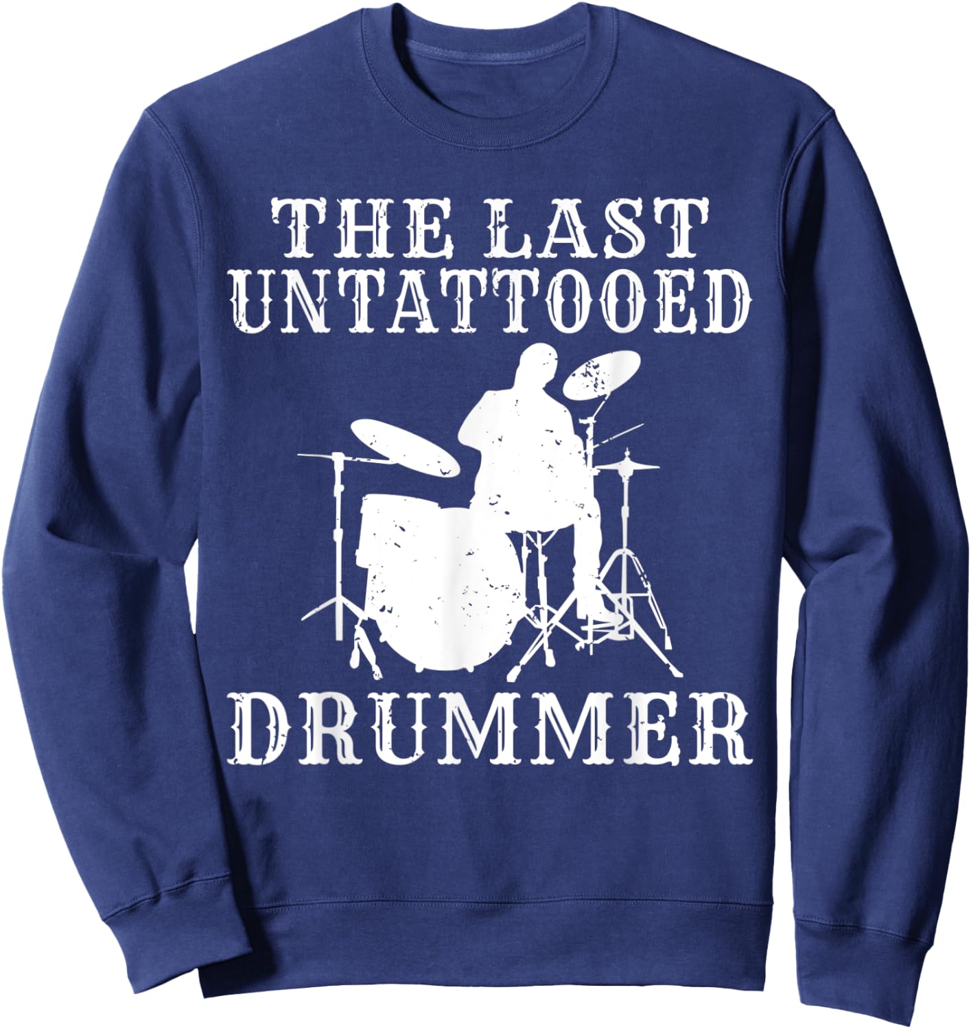 The last untattooed Drummer Sweatshirt - Sweatshirt | Navy