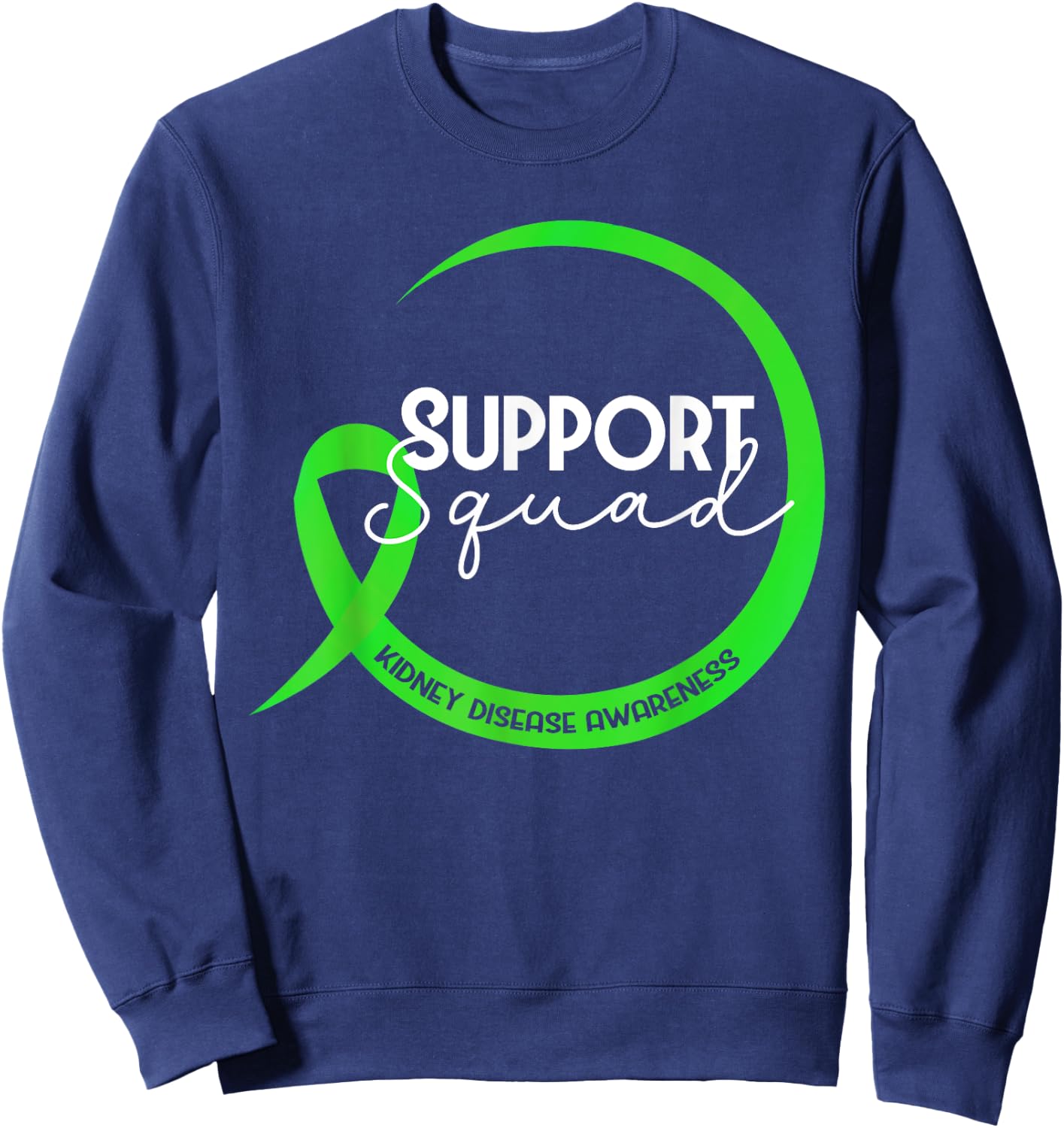 Kidney Disease Awareness Green Ribbon Support Squad Sweatshirt - Sweatshirt | Navy