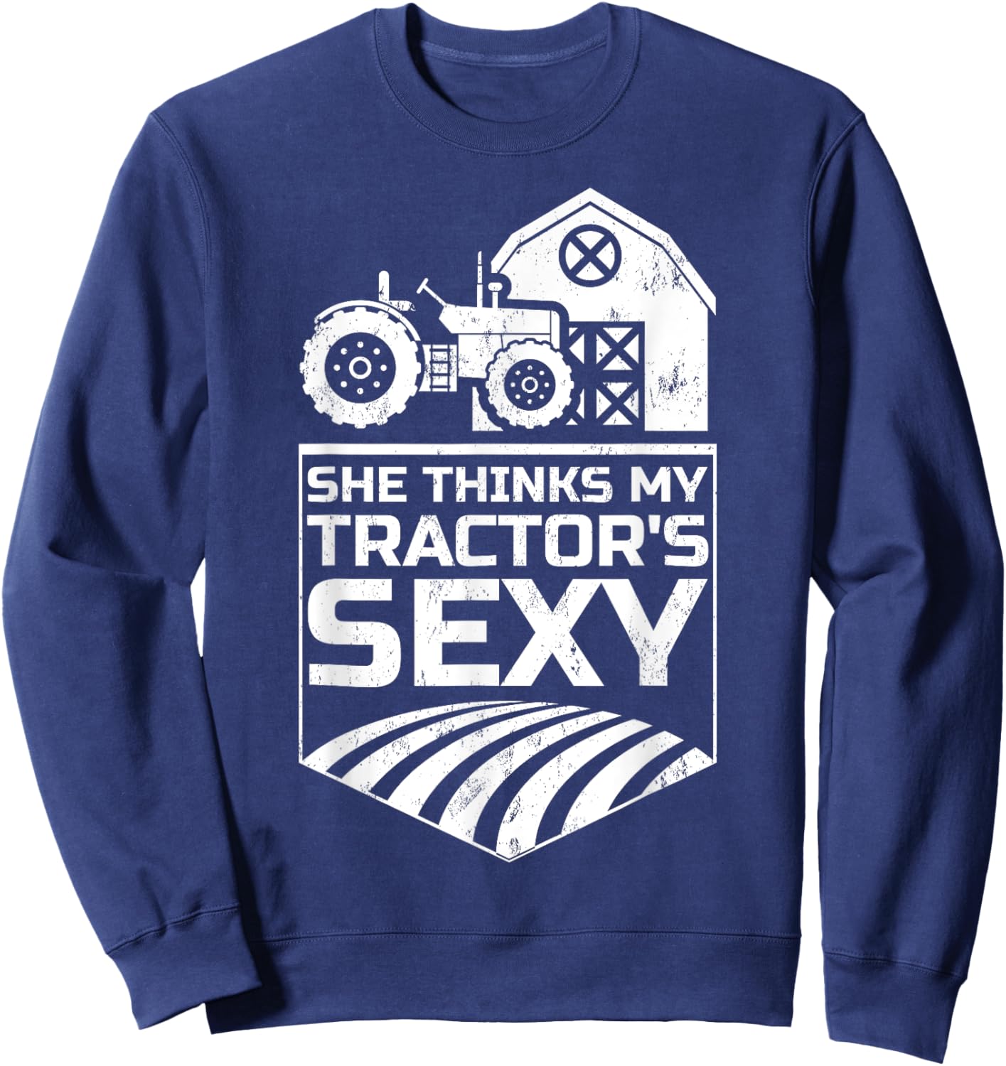 Funny She Think's My Tractor's Sexy Tractor Driver Farmer Sweatshirt - Sweatshirt | Navy