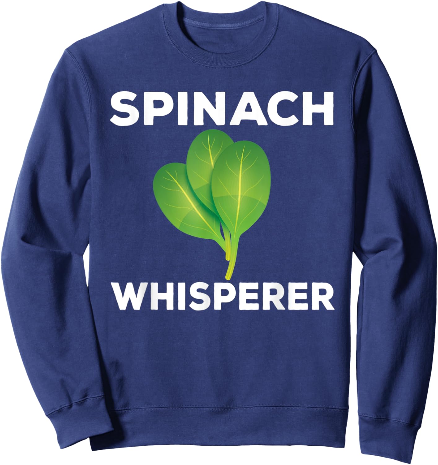 Funny Spinach Whisperer Outfit Garden Plants Sweatshirt - Sweatshirt | Navy