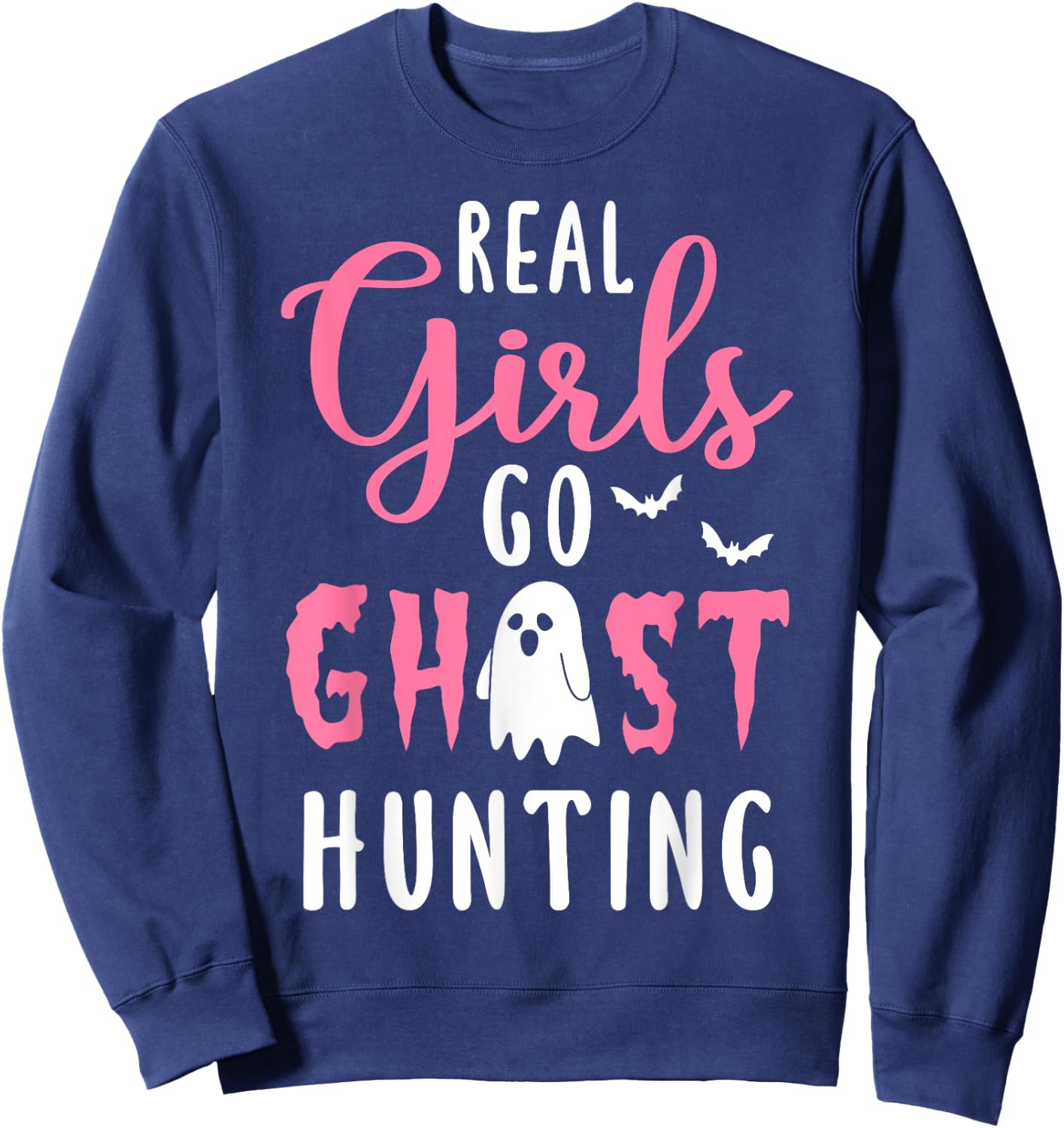 Paranormal Investigator Halloween Real Girls Hunt Ghosts Sweatshirt - Sweatshirt | Navy