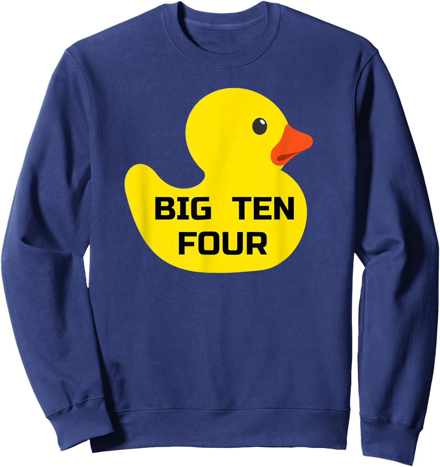 Trucker Rubber Ducky Big , Ten Four 10 , 4 Sweatshirt - Sweatshirt | Navy