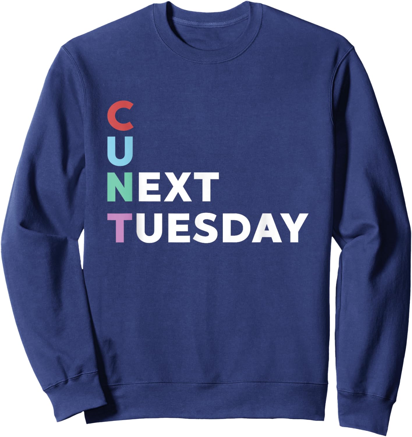 Funny - We See Us Next Tuesday | Humor Joke Sweatshirt - Sweatshirt | Navy