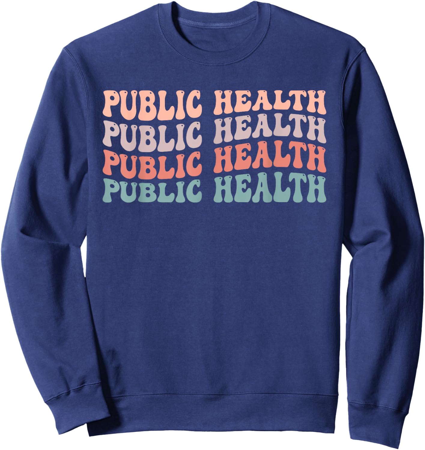 Novelty Public Health Life Appreciation Public Health Groovy Sweatshirt - Sweatshirt | Navy