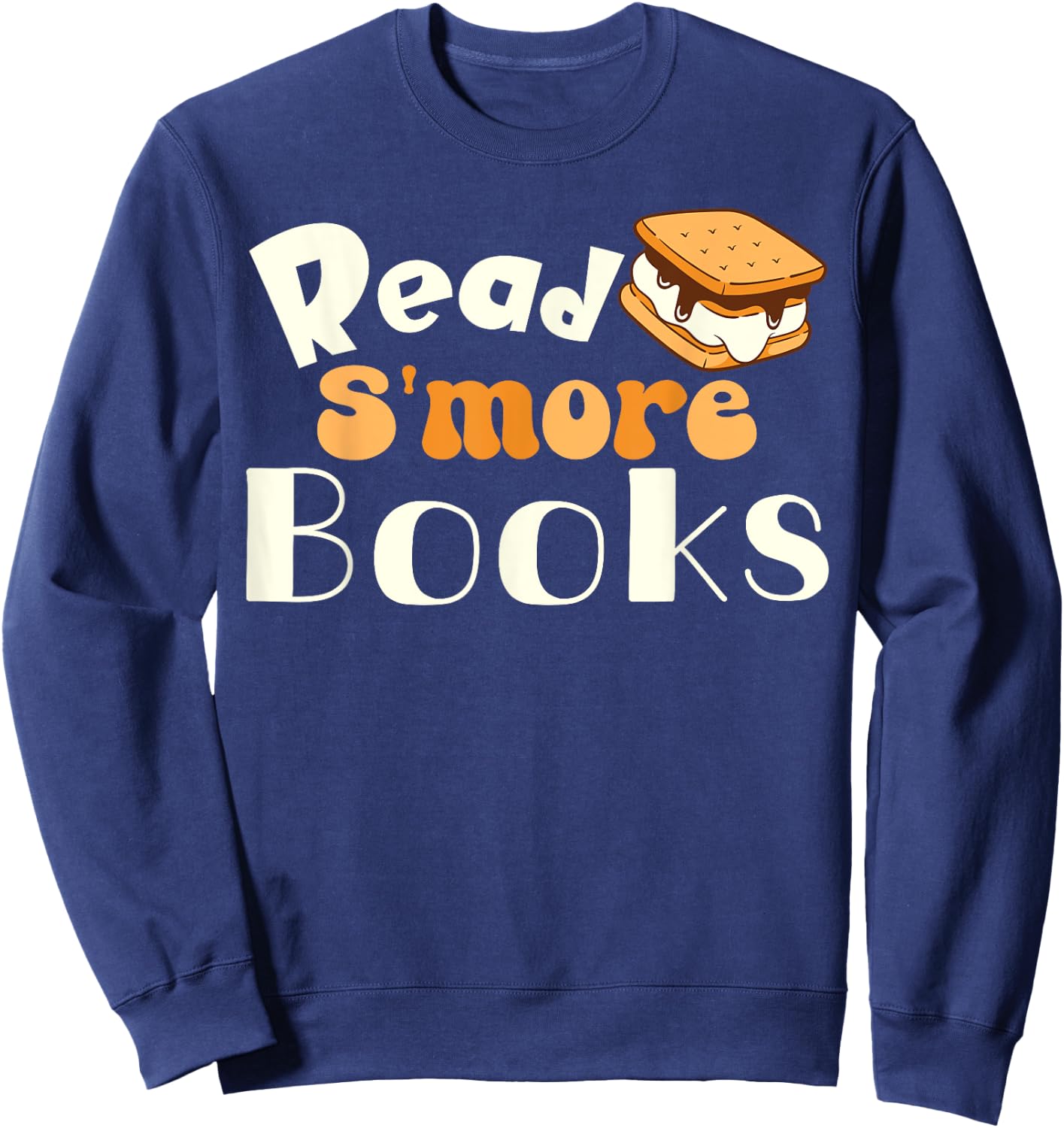 Read S'more Books Reading Lover Bookworm Librarian Funny Sweatshirt - Sweatshirt | Navy