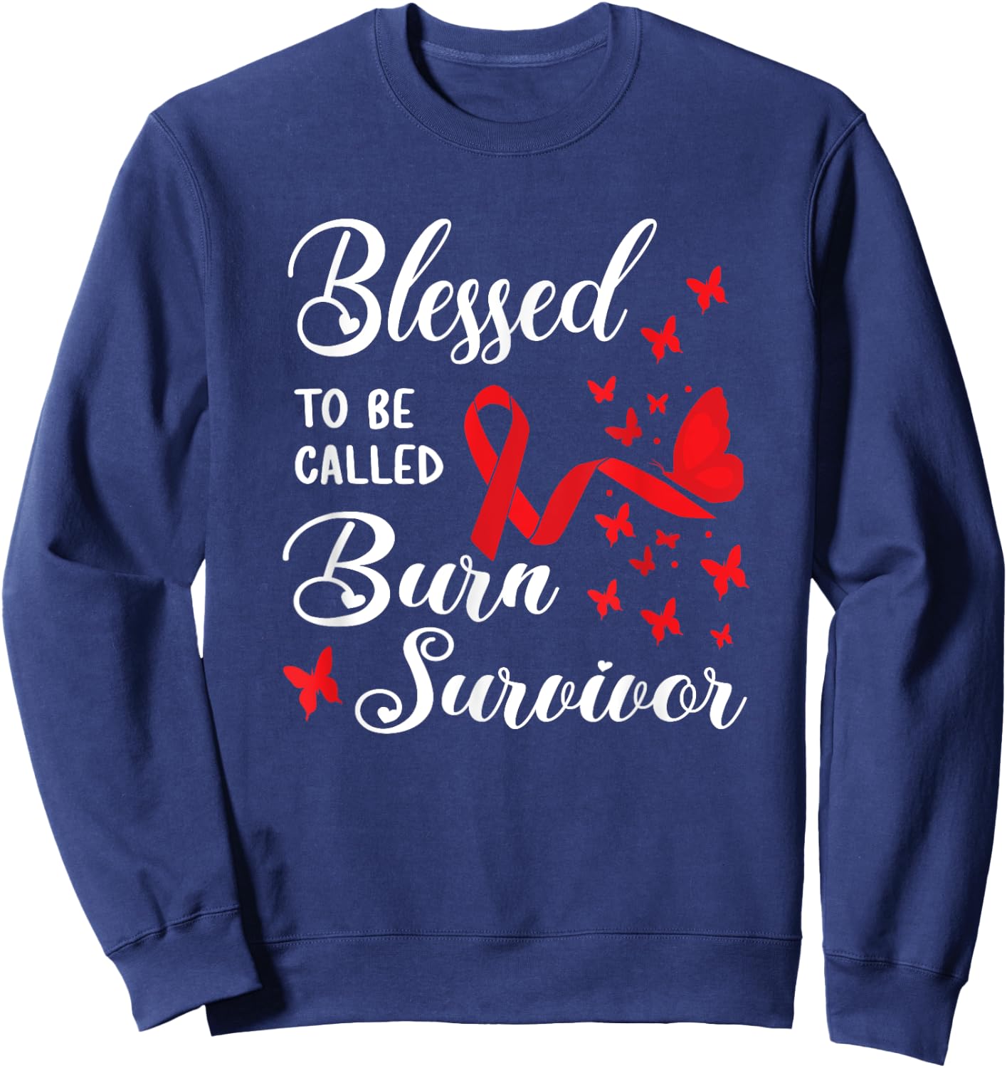Blessed To Be Called Burn Survivor Awareness Fire Accident Sweatshirt - Sweatshirt | Navy