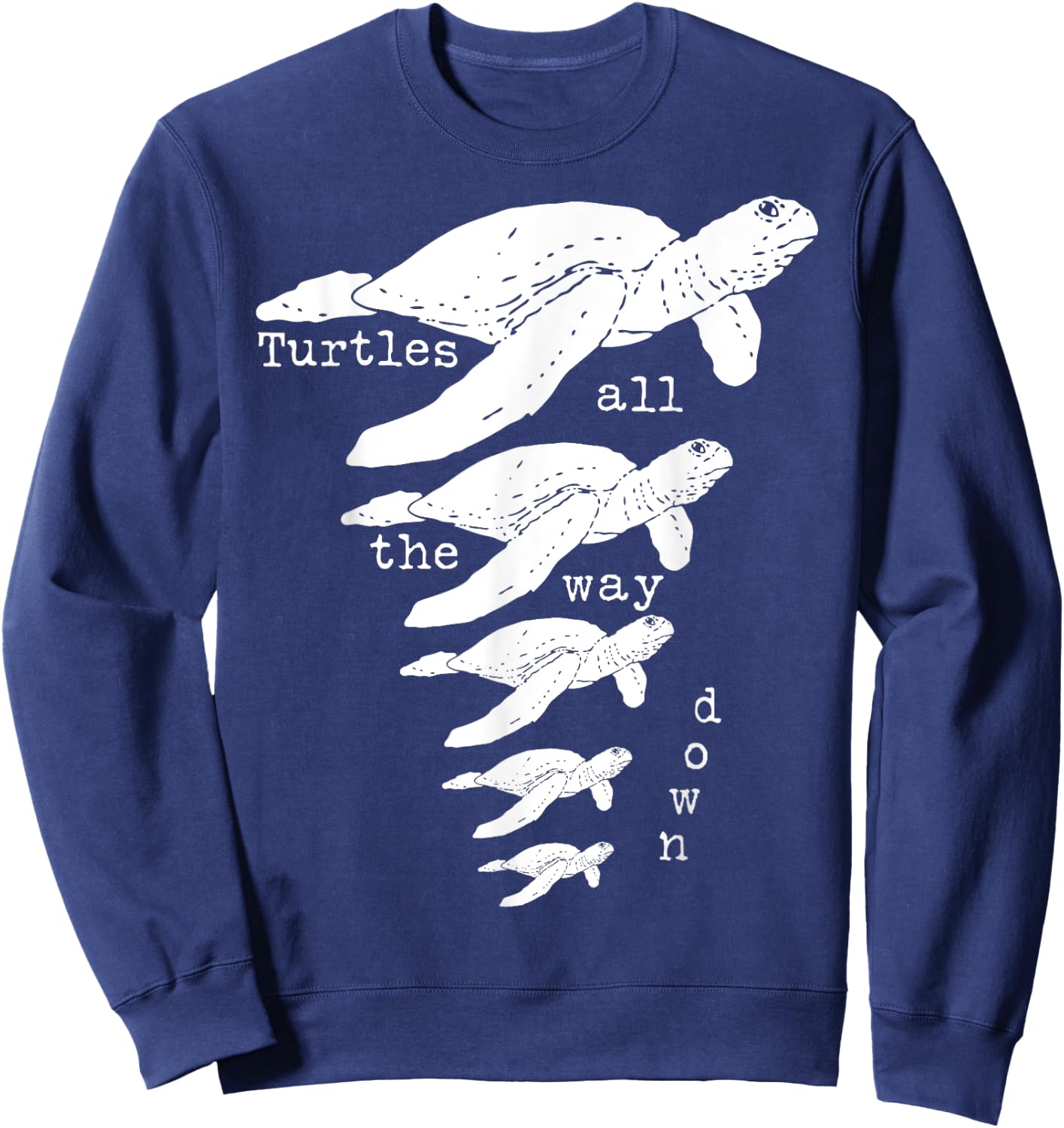 Funny Turtles All The Way Down Christian Apologetics Sweatshirt - Sweatshirt | Navy