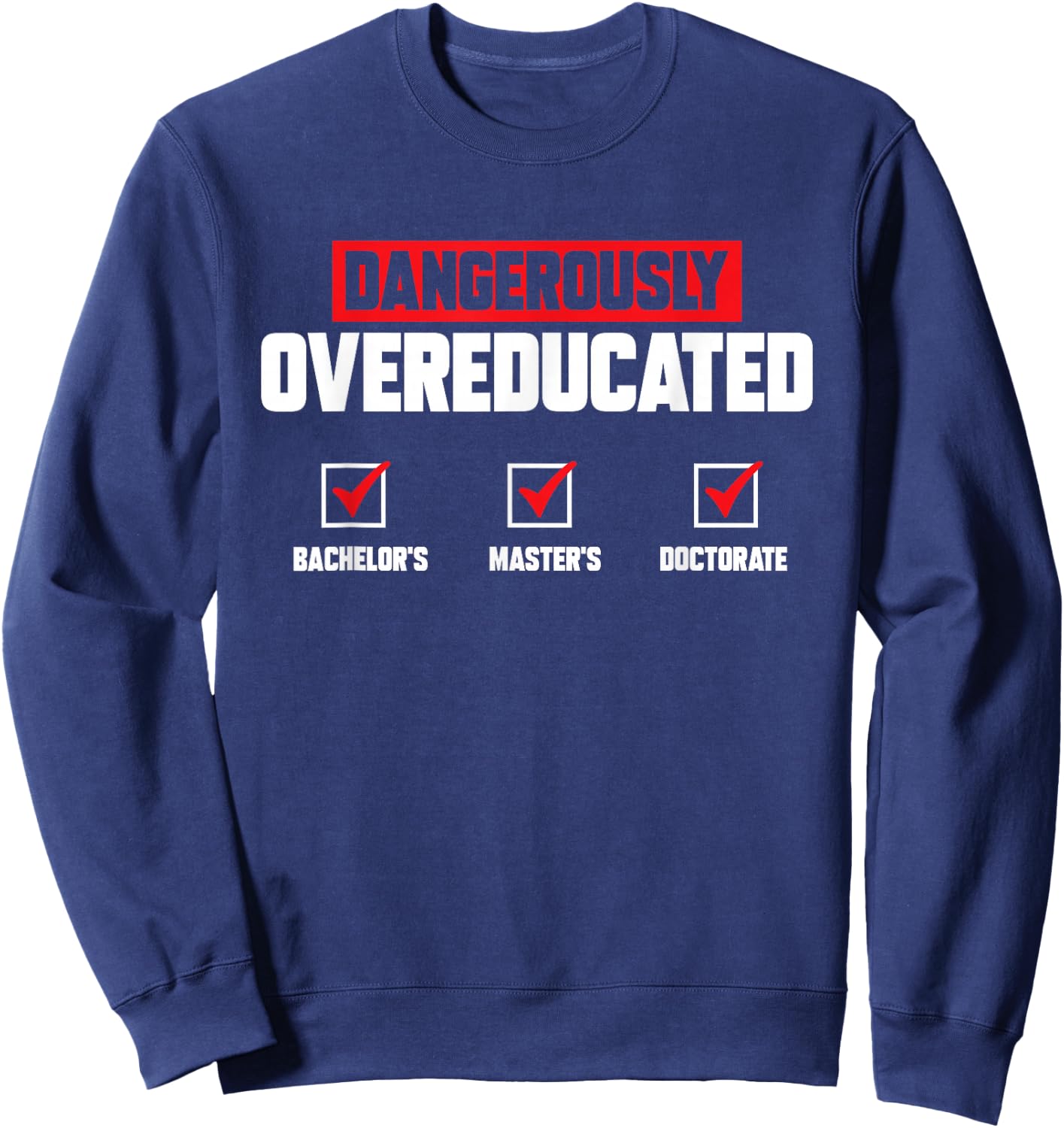 PhD Graduate Doctorate Degree Ph.D. Graduation Sweatshirt - Sweatshirt | Navy