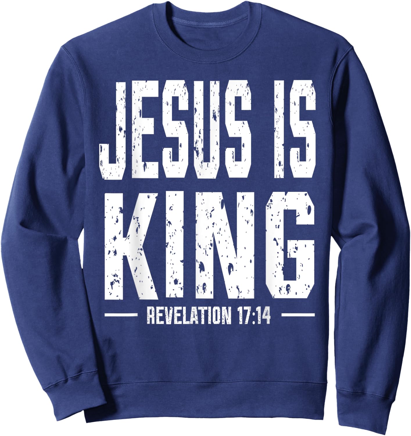Jesus is King Revelation 17:14 dark Sweatshirt - Sweatshirt | Navy