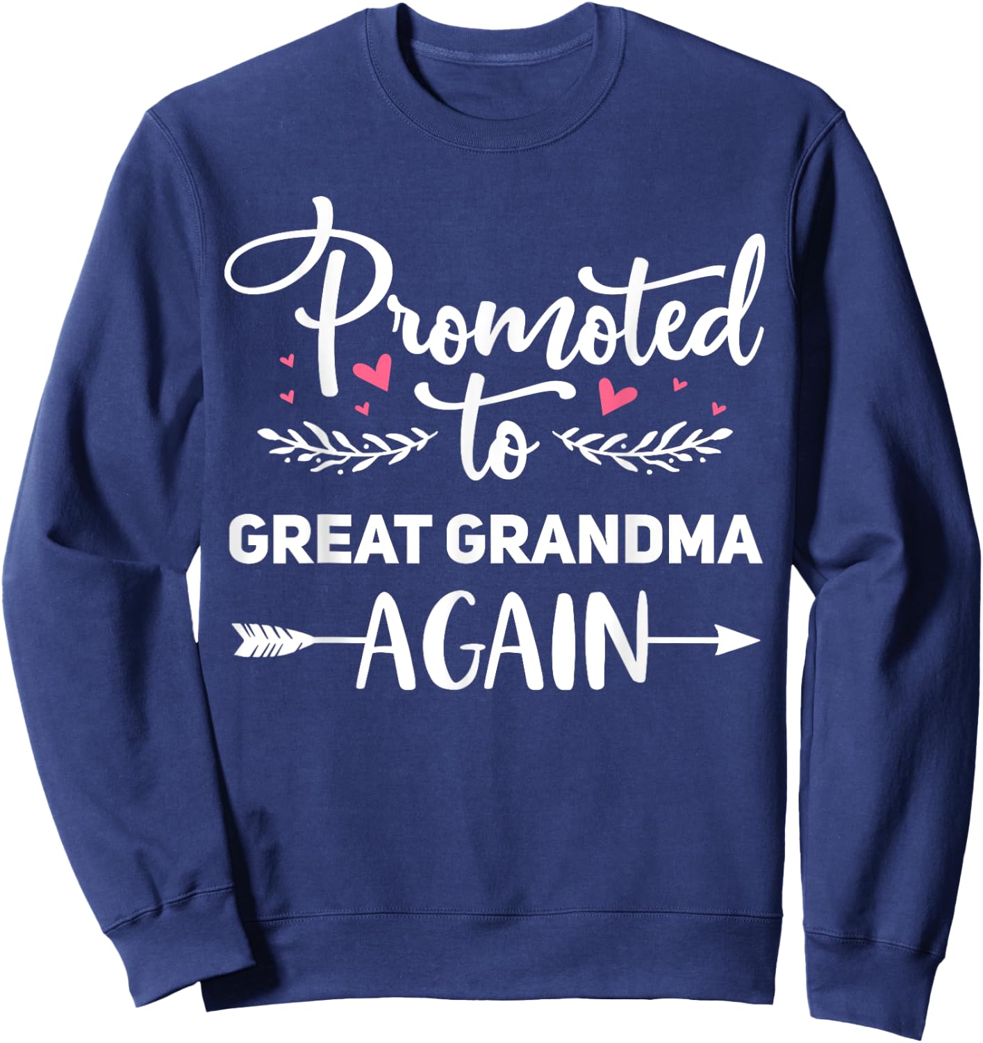 Promoted to Great Grandma Again Cute Pregnancy Announcement Sweatshirt - Sweatshirt | Navy
