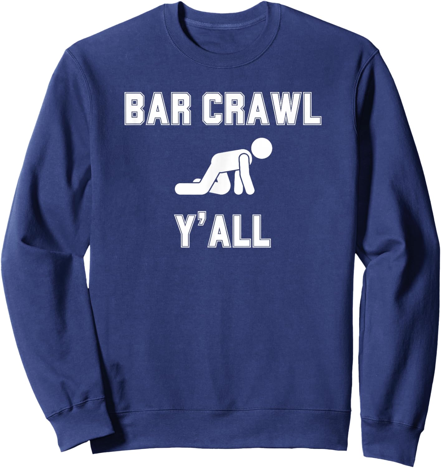 Funny Matching Bar Crawl Sweatshirt - Sweatshirt | Navy