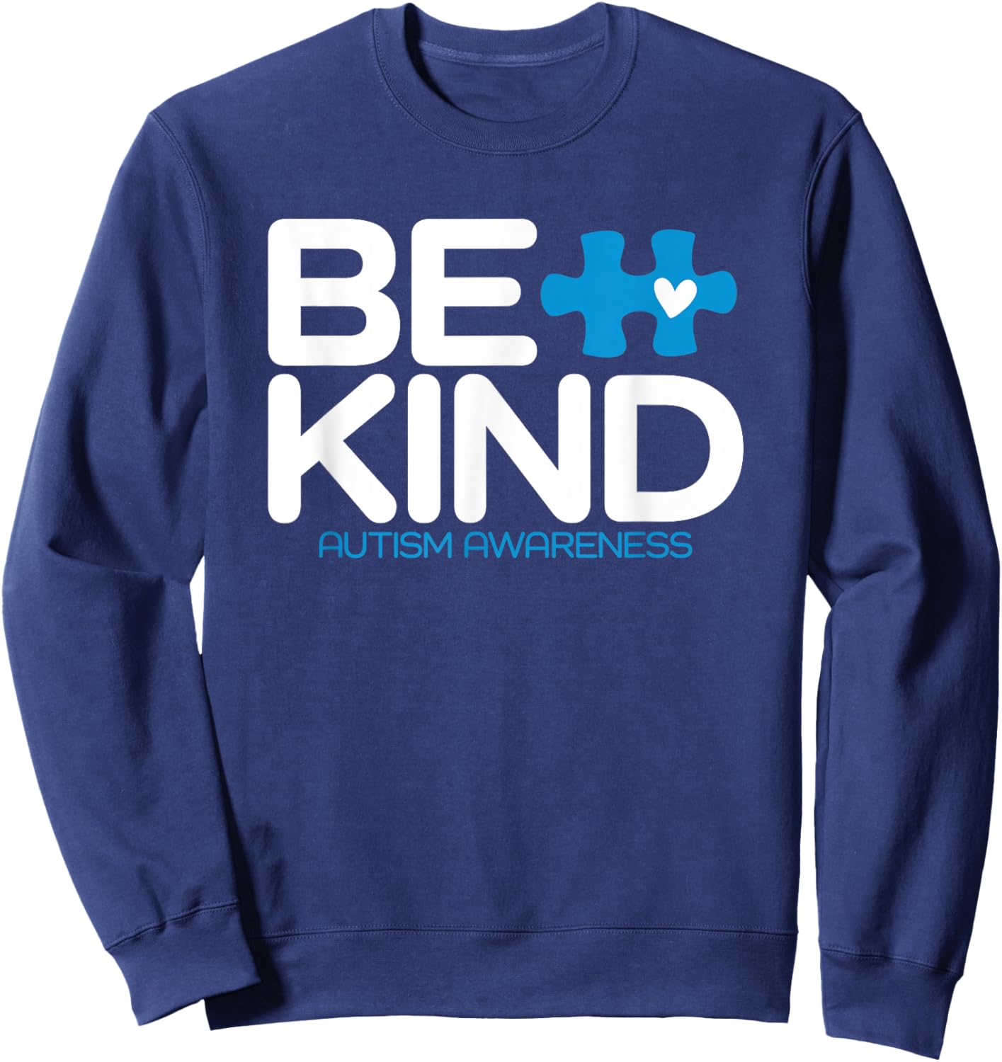 Autism Be Kind Shirt Women Men Kids Be Kind Autism Awareness Sweatshirt - Sweatshirt | Navy