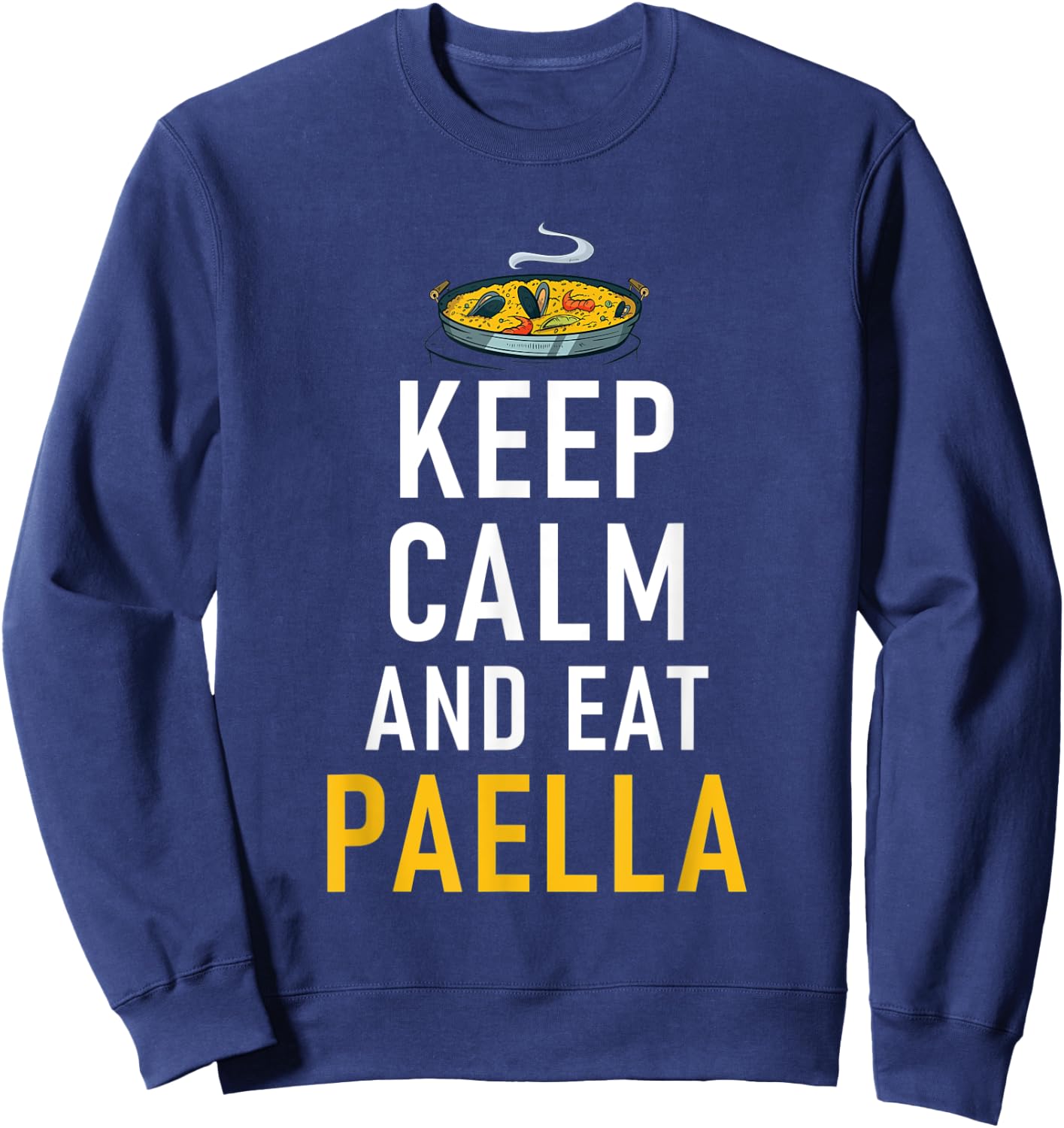 Spain Keep Calm and eat Paella Spanish Paella Sweatshirt - Sweatshirt | Navy