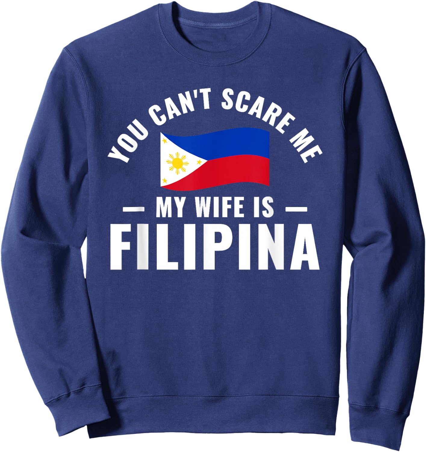 Filipino American My Wife Is A Filipina Philippines Sweatshirt - Sweatshirt | Navy