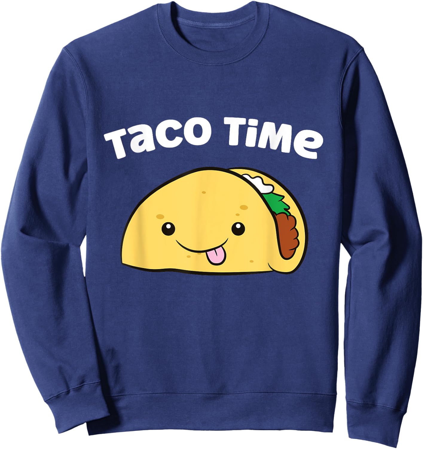 Funny Taco Lover Taco Time Taco Tuesday Sweatshirt - Sweatshirt | Navy