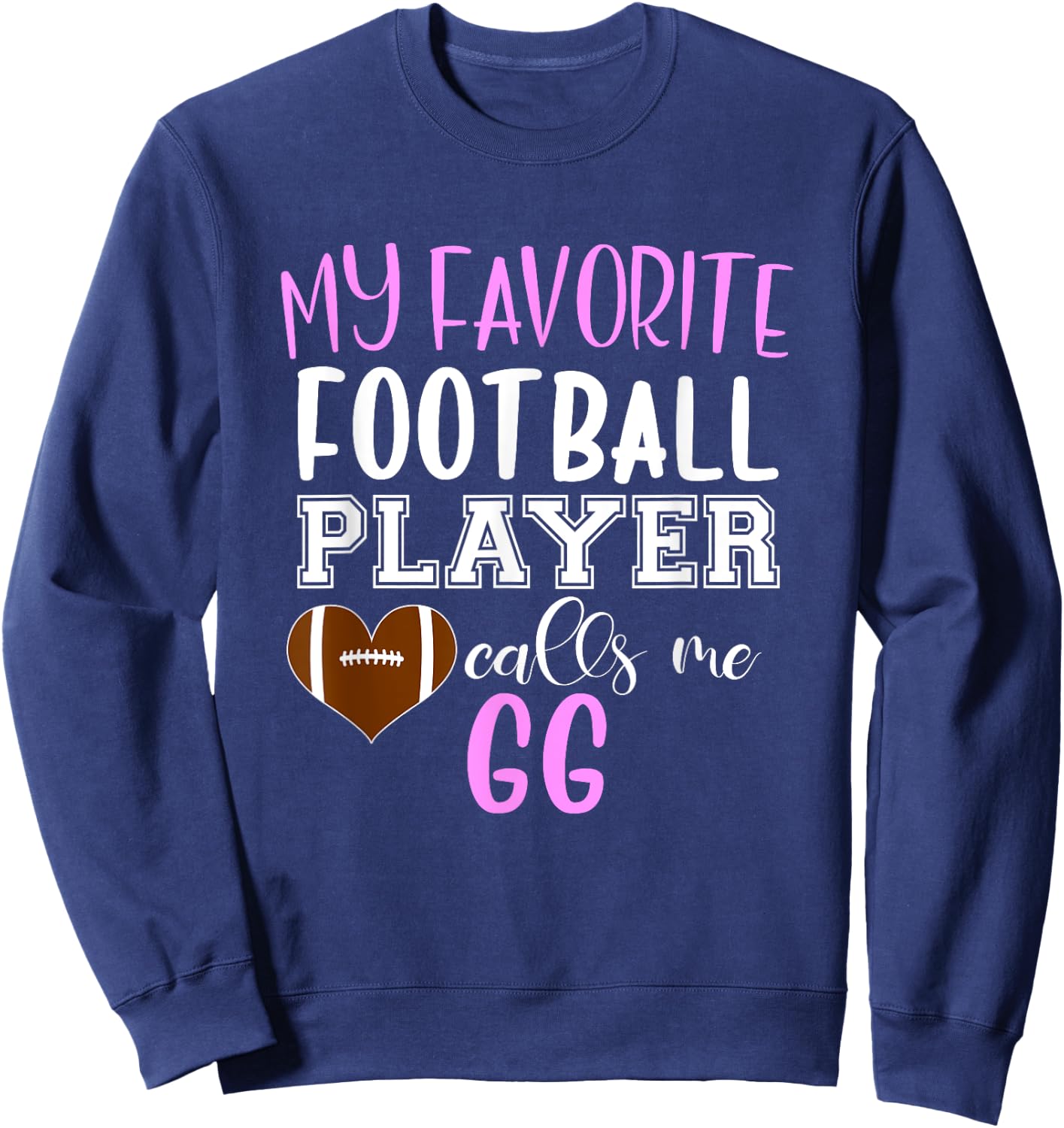 My Favorite Football Player Call Me GG Sweatshirt - Sweatshirt | Navy