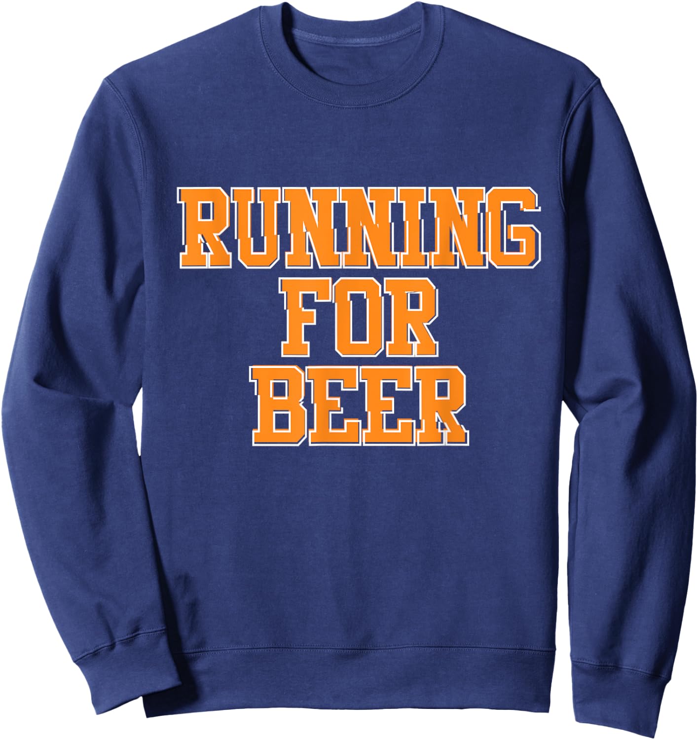 Funny Running For Beer Typography Runner Beer Lover Sweatshirt - Sweatshirt | Navy