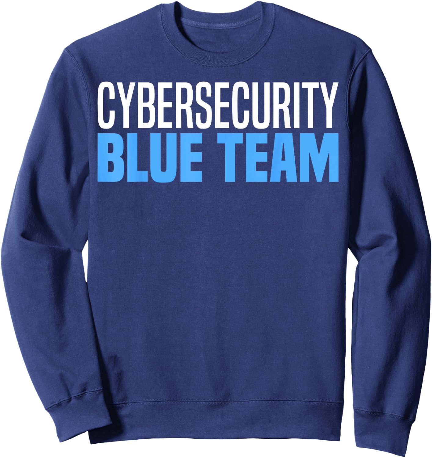 Blue Team Cybersecurity Hacking Ethical Hacker Cybersecurity Sweatshirt - Sweatshirt | Navy