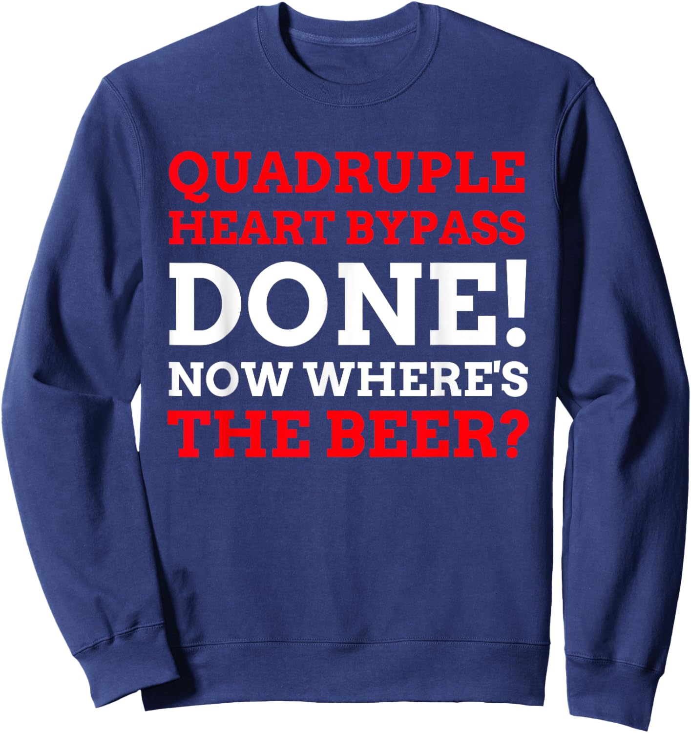 Funny Quadruple Heart Bypass Sweatshirt - Sweatshirt | Navy