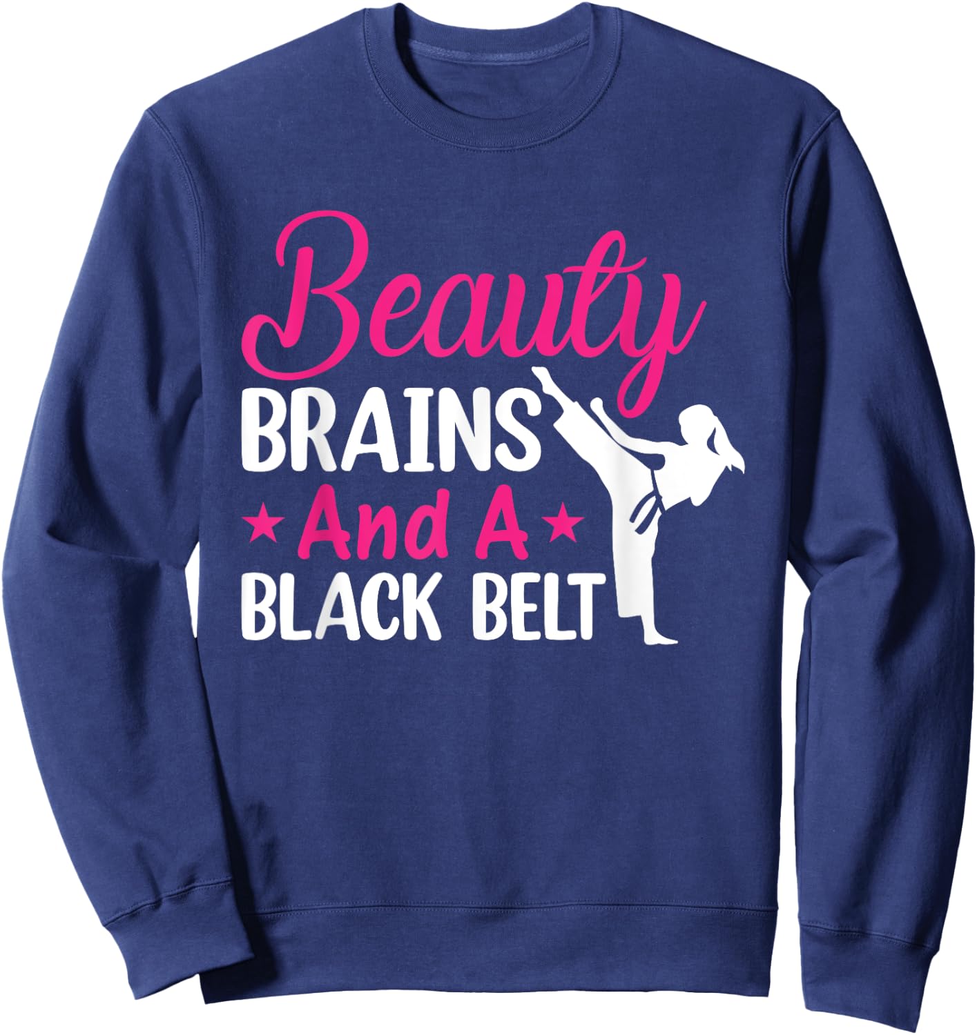 Beauty Brains And A Black Belt Martial Arts Cute Karate Girl Sweatshirt - Sweatshirt | Navy