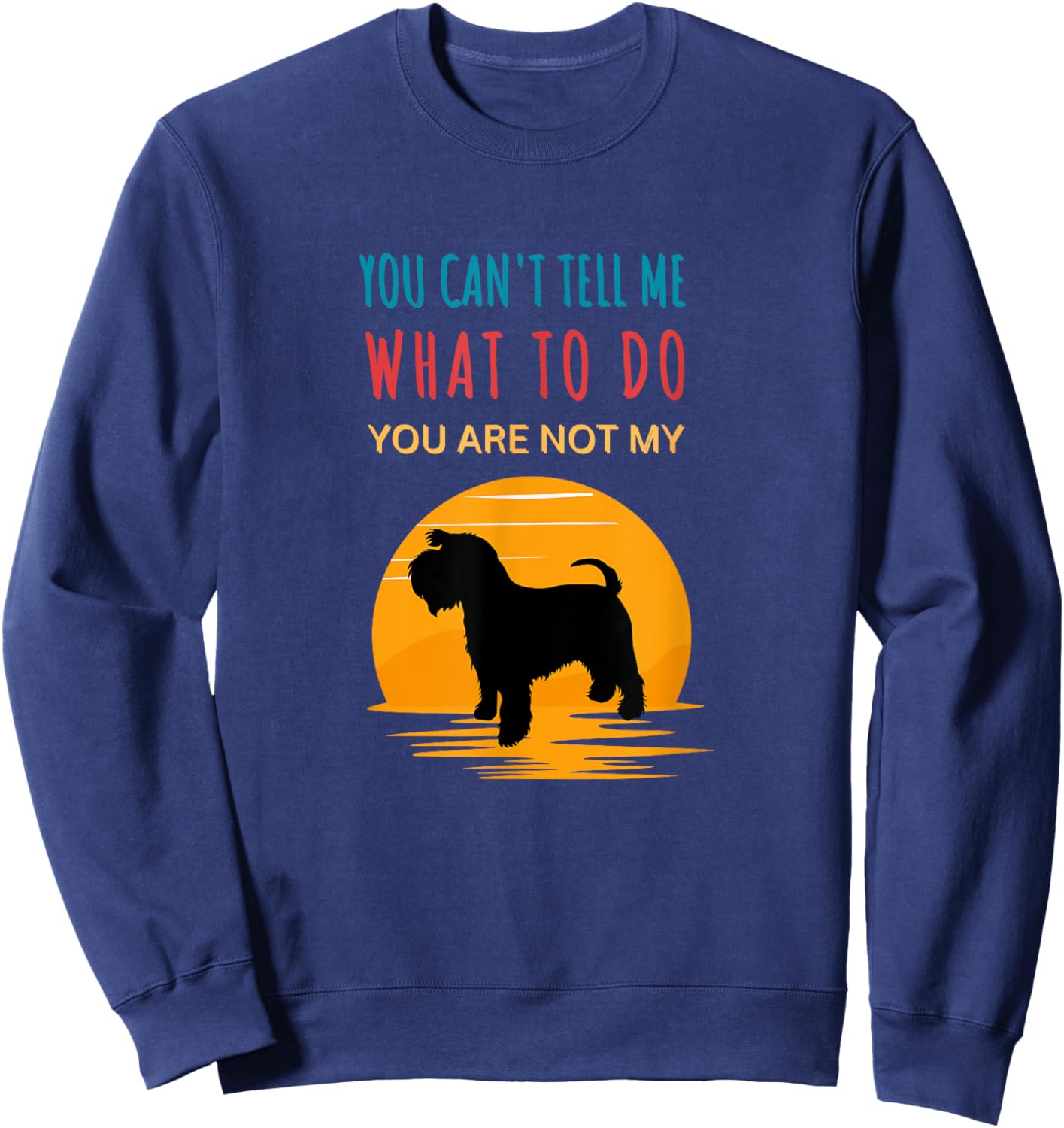 You can't tell me what to do you are not my Miniature Sweatshirt - Sweatshirt | Navy