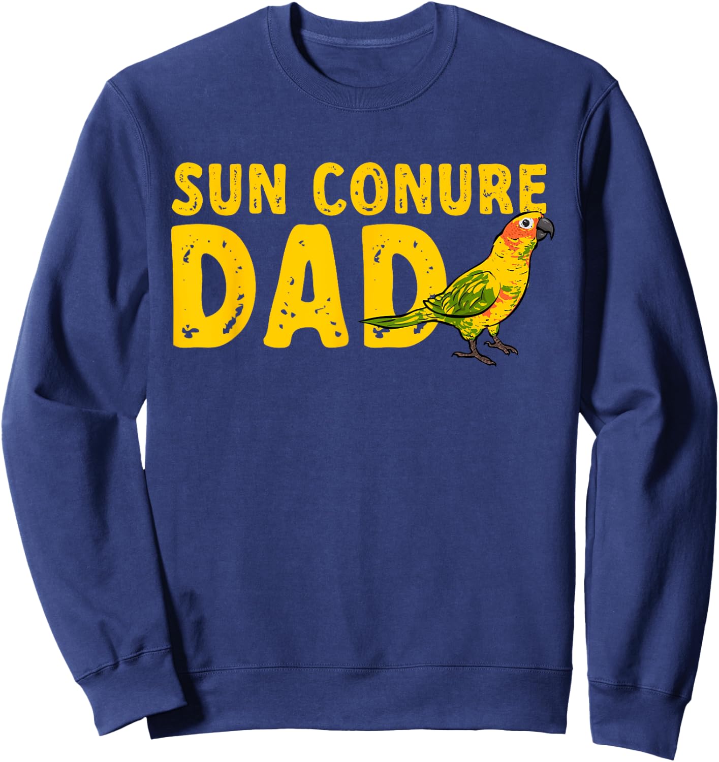 Sun Conure Dad Bird Dad Parrot Bird Conure Sweatshirt - Sweatshirt | Navy