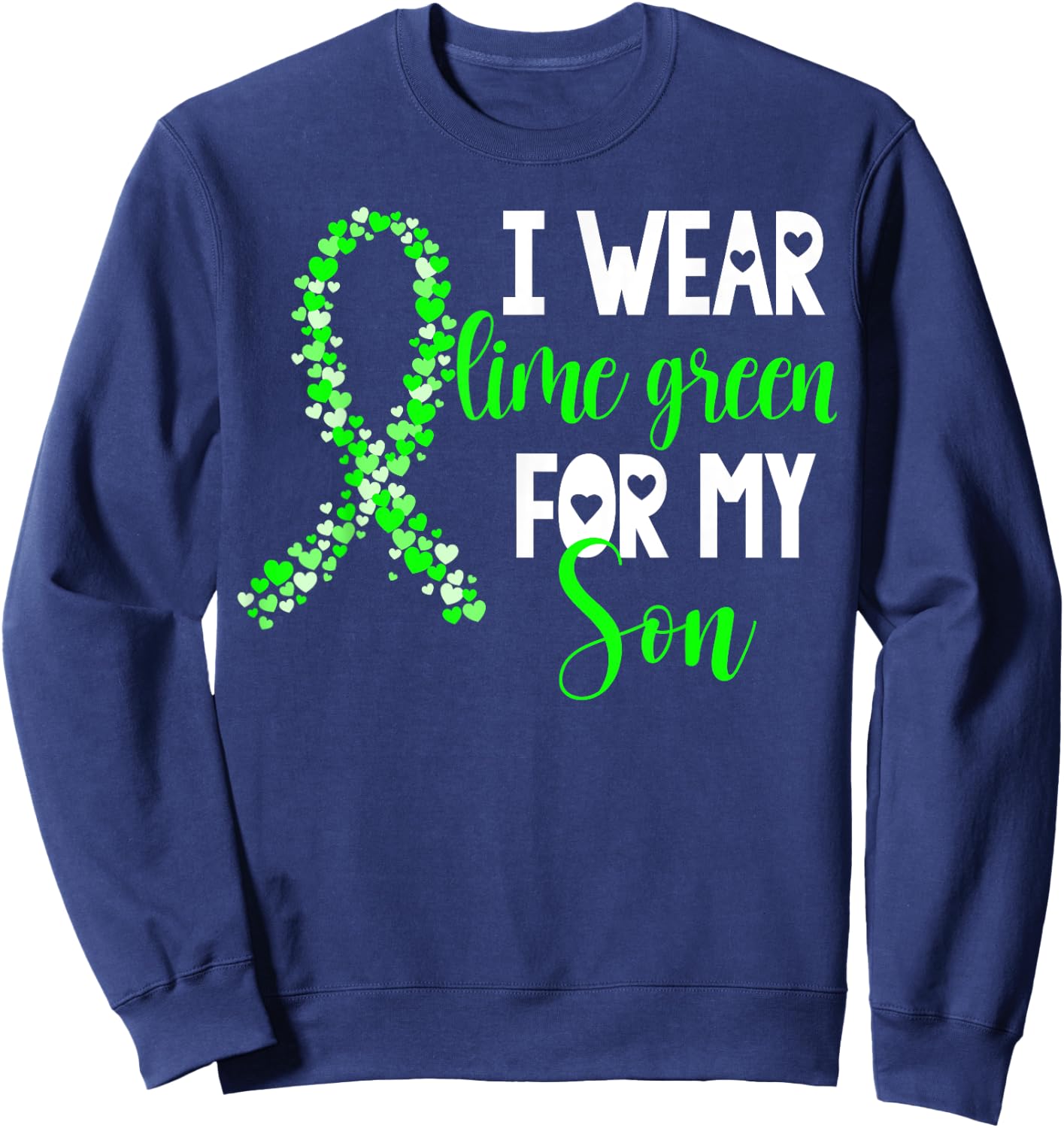 I Wear Lime Green For My Son Non-Hodgkin Lymphoma Cancer Sweatshirt - Sweatshirt | Navy