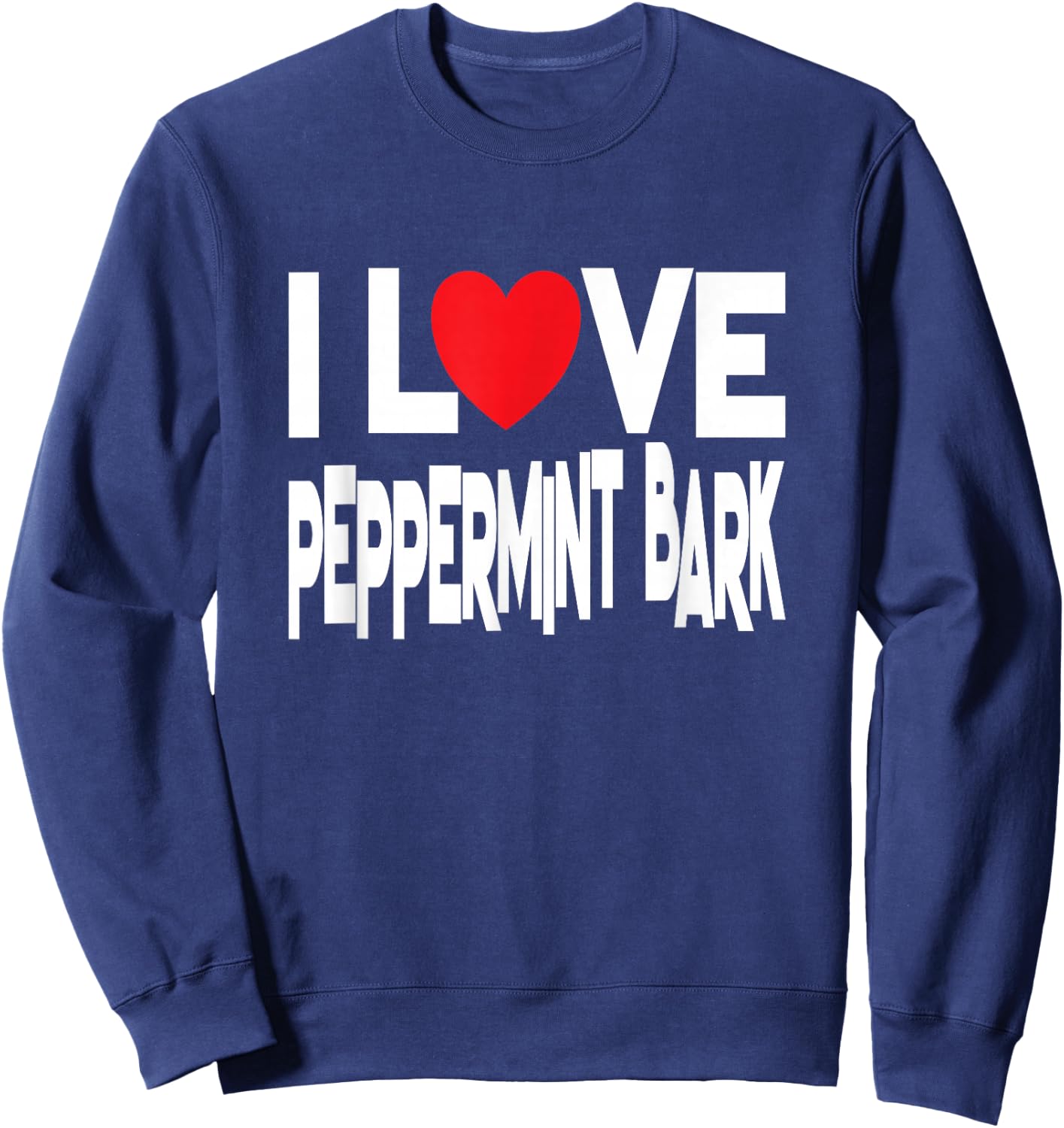 I Love Peppermint Bark - Christmas Candy Sweatshirt - Sweatshirt | Navy