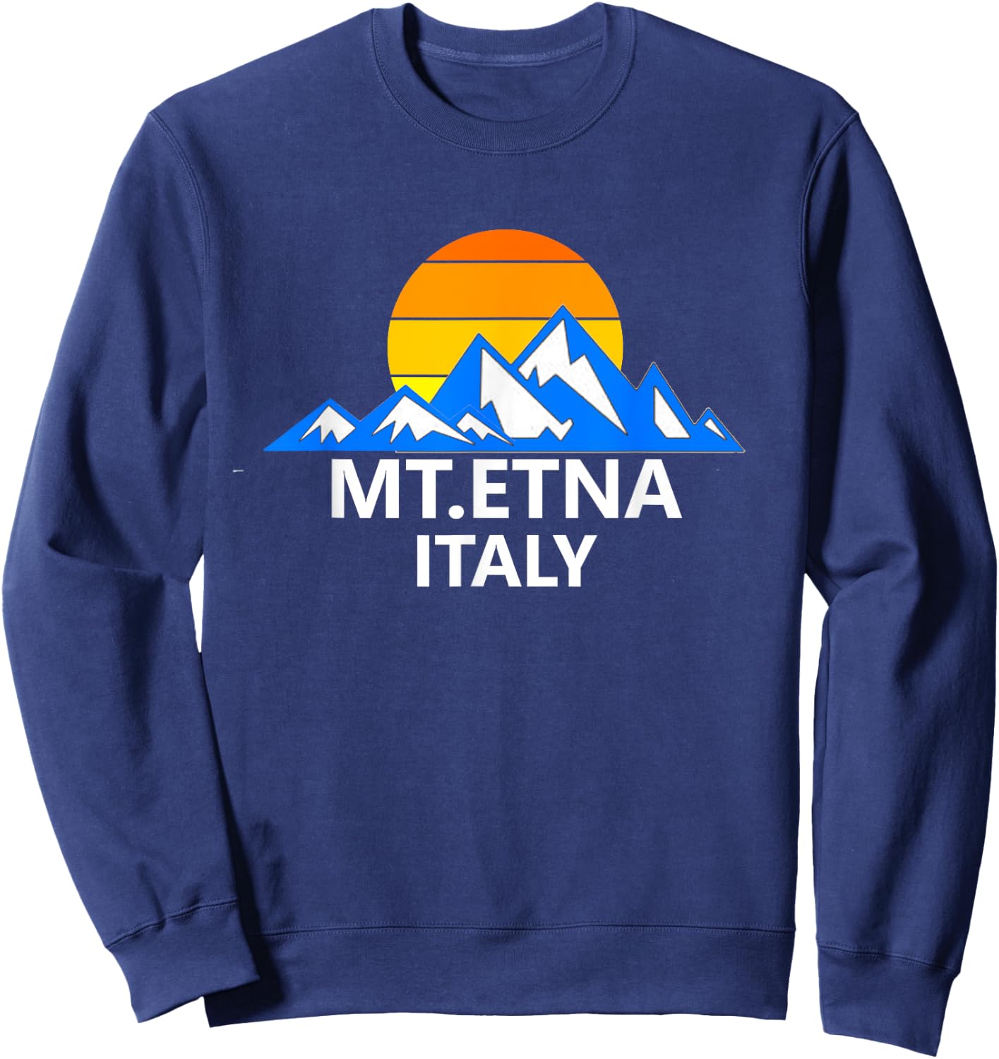 Mt Etna Italy Italian Mountain Range Sweatshirt - Sweatshirt | Navy