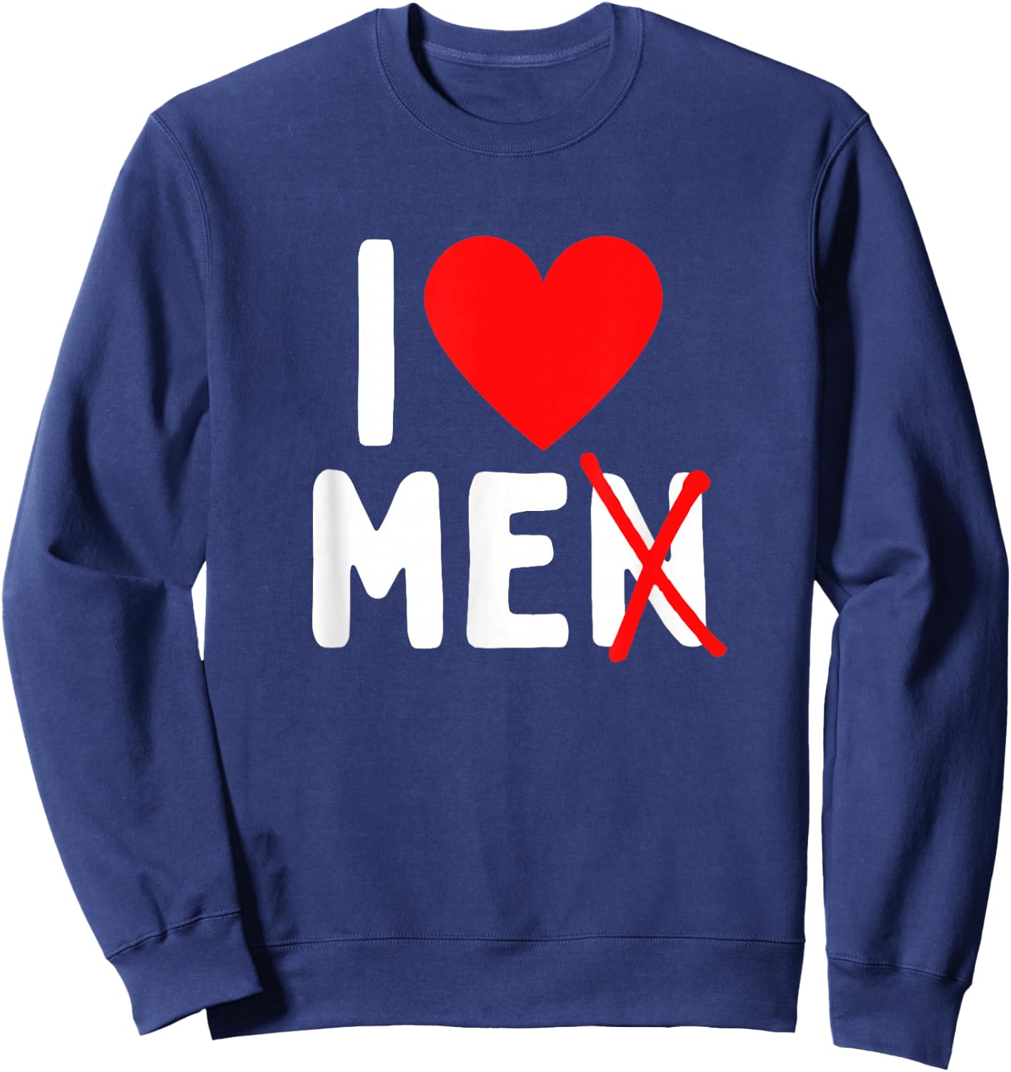 I Love Men With N Crossed Out Sweatshirt - Sweatshirt | Navy