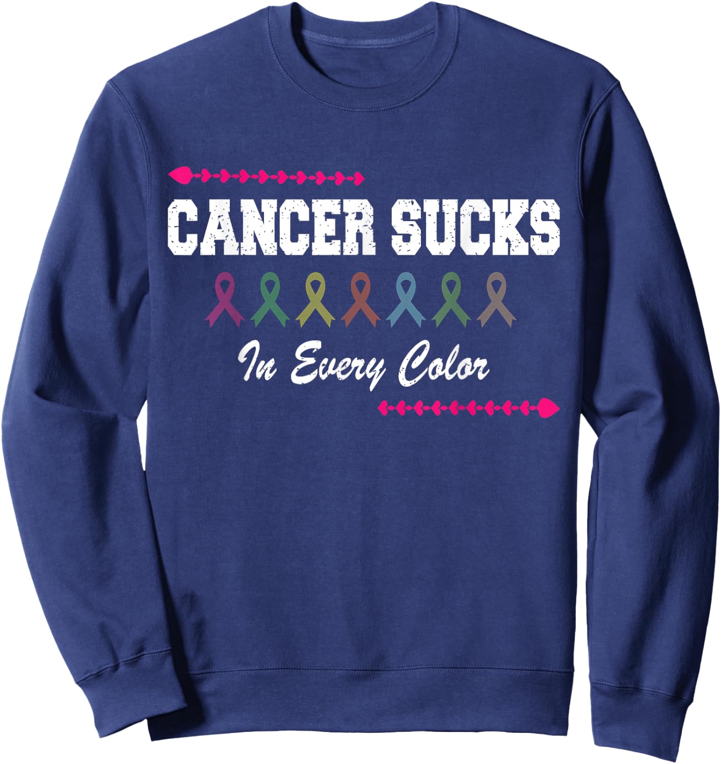 Cancer Sucks In Every Color Ribbon Colors cancer fighters Sweatshirt - Sweatshirt | Navy