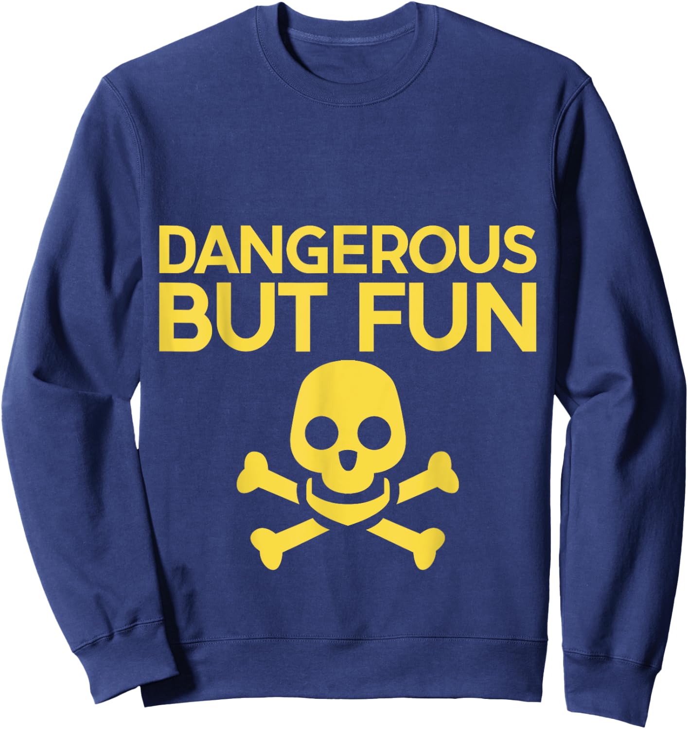 Dangerous But Fun Sweatshirt - Sweatshirt | Navy