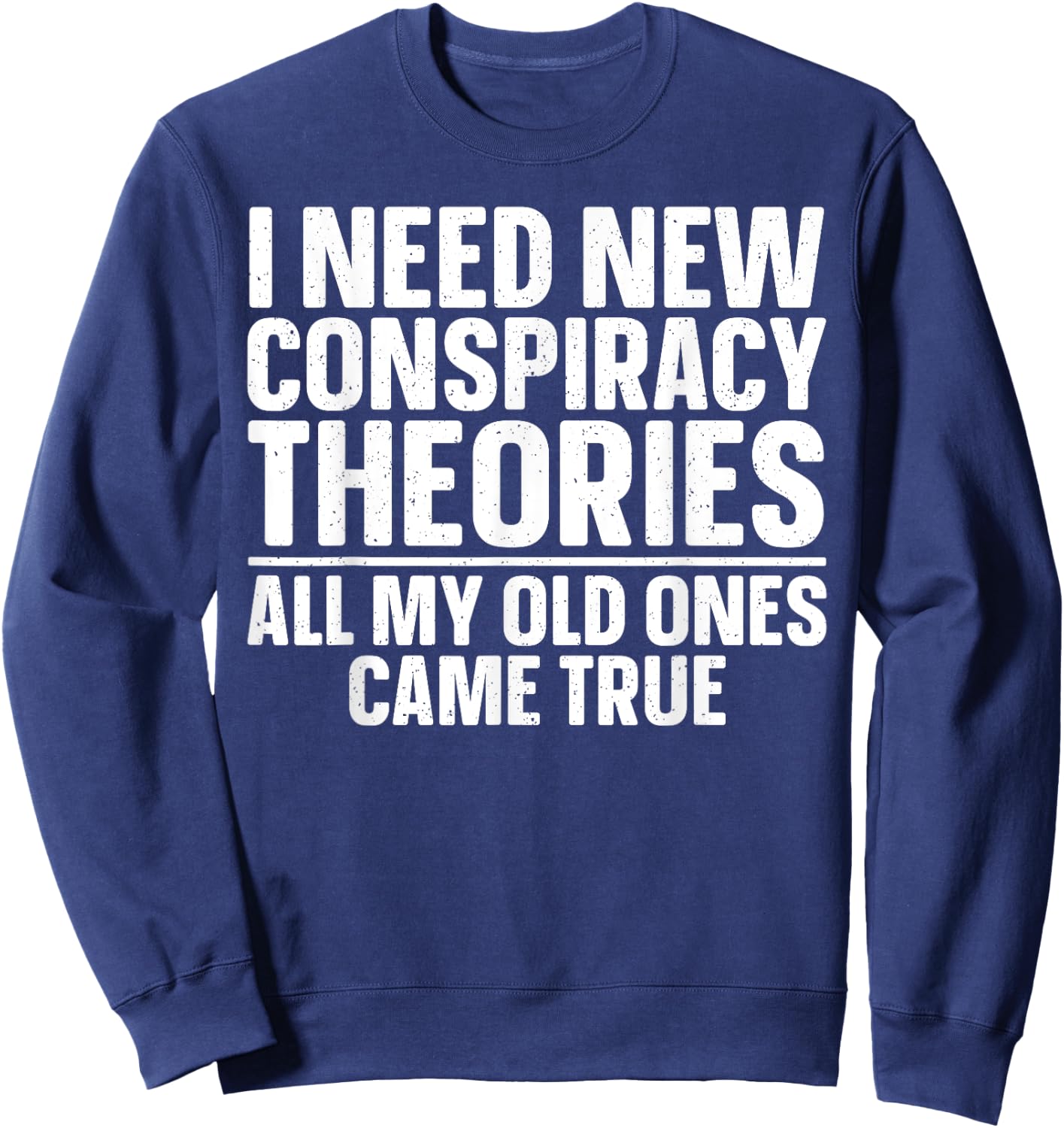 Best Conspiracy Theory Art Women Conspiracy Theories Sweatshirt - Sweatshirt | Navy