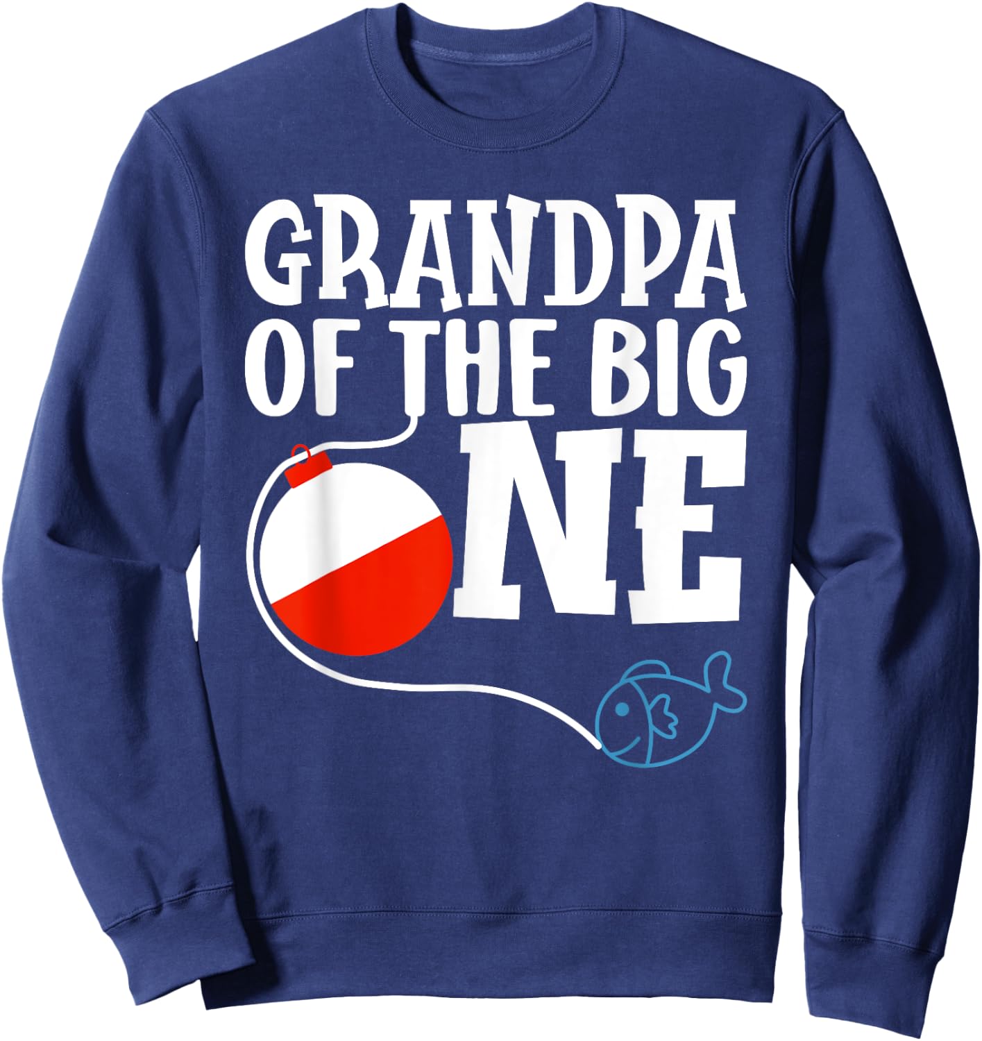Grandpa of The Big One Fishing Boy First Birthday Ofishally Sweatshirt - Sweatshirt | Navy