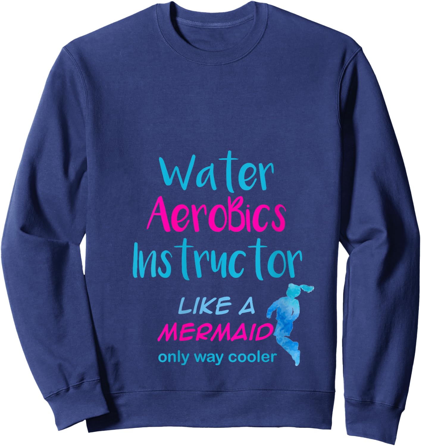Aqua Water Aerobics Instructor Like A Mermaid V-Neck Sweatshirt - Sweatshirt | Navy