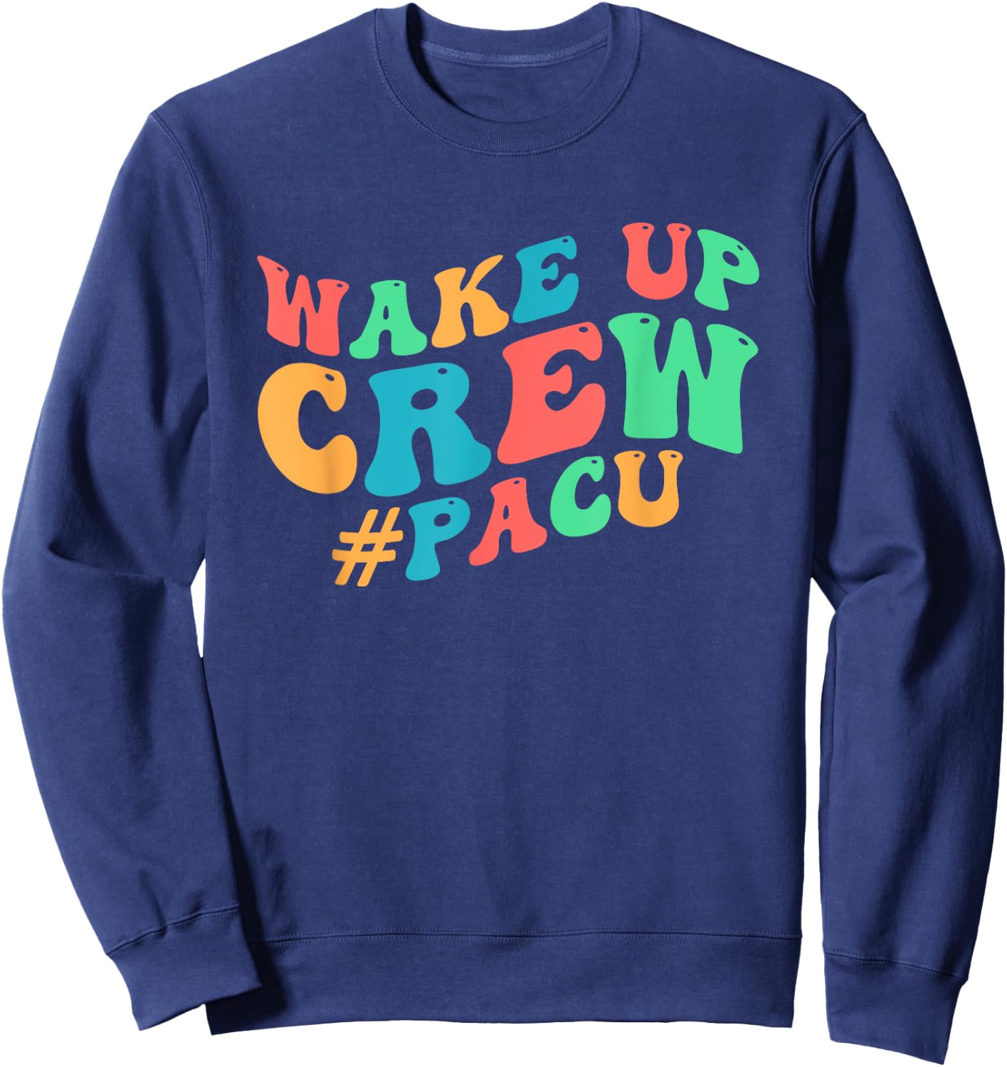 PACU Crew PACU Nurse Squad Post Anesthesia Care Unit Sweatshirt - Sweatshirt | Navy