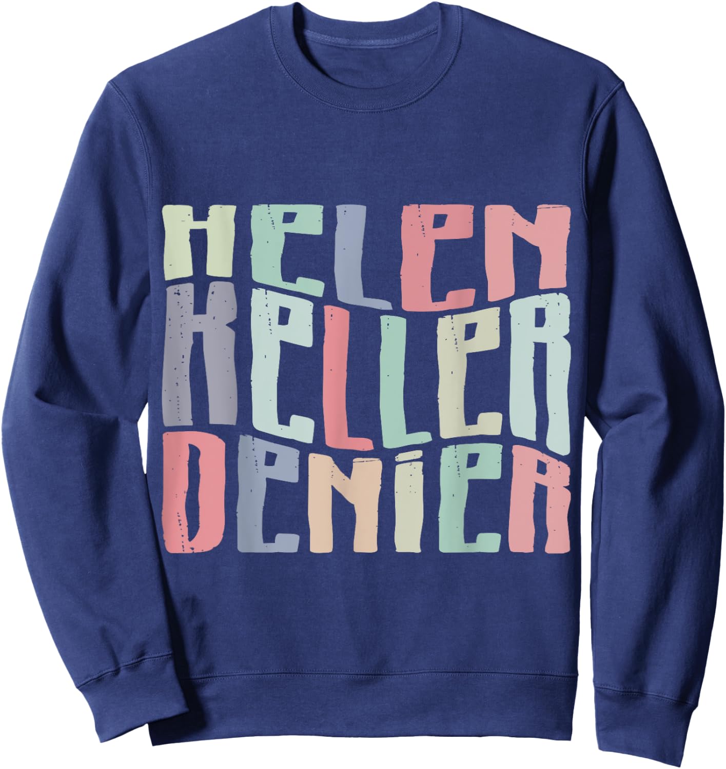 Funny Helen Keller Denier Meme Retro Vintage Sweatshirt - Sweatshirt | Navy