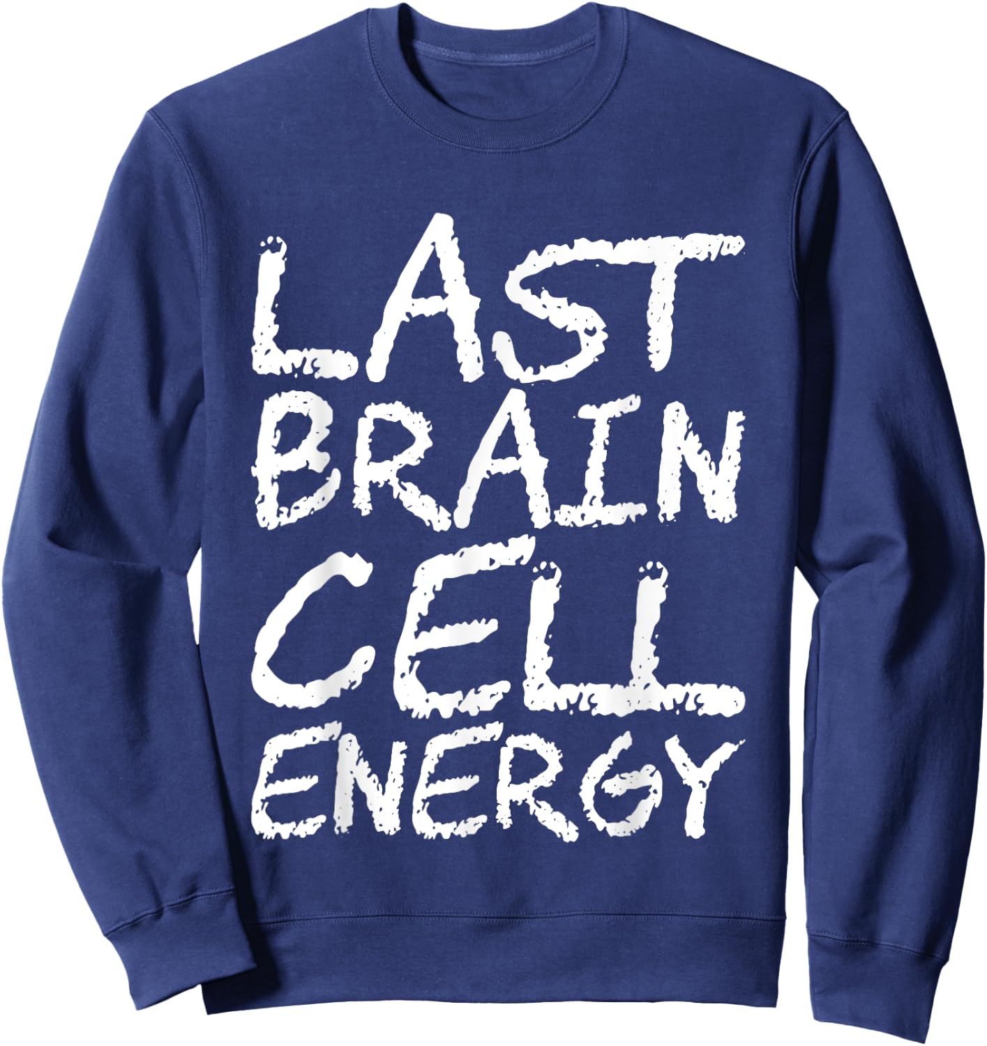 Last Brain Cell Energy Sweatshirt - Sweatshirt | Navy