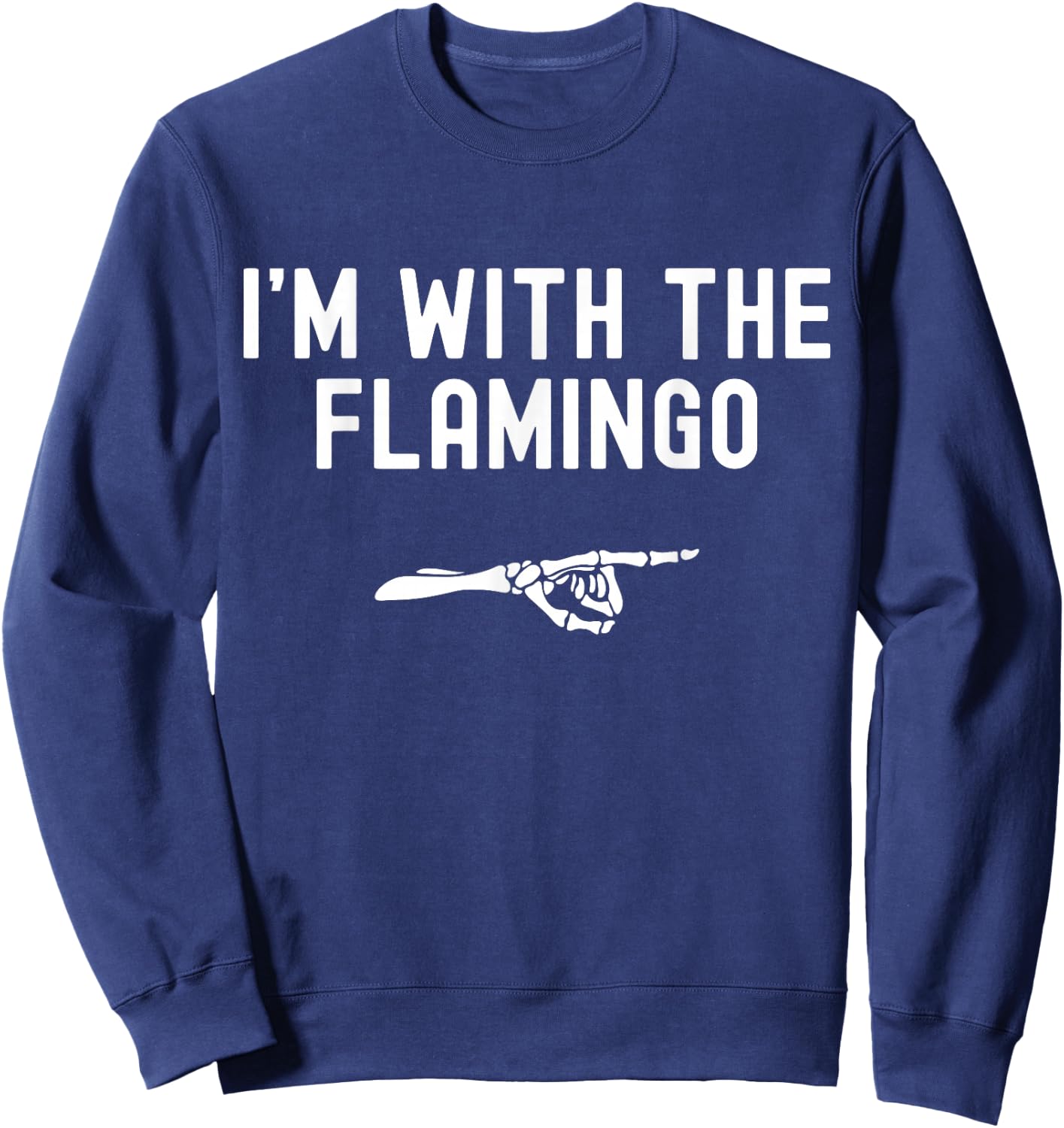 I'm With The Flamingo Funny Halloween Spooky Skeleton Hand Sweatshirt - Sweatshirt | Navy