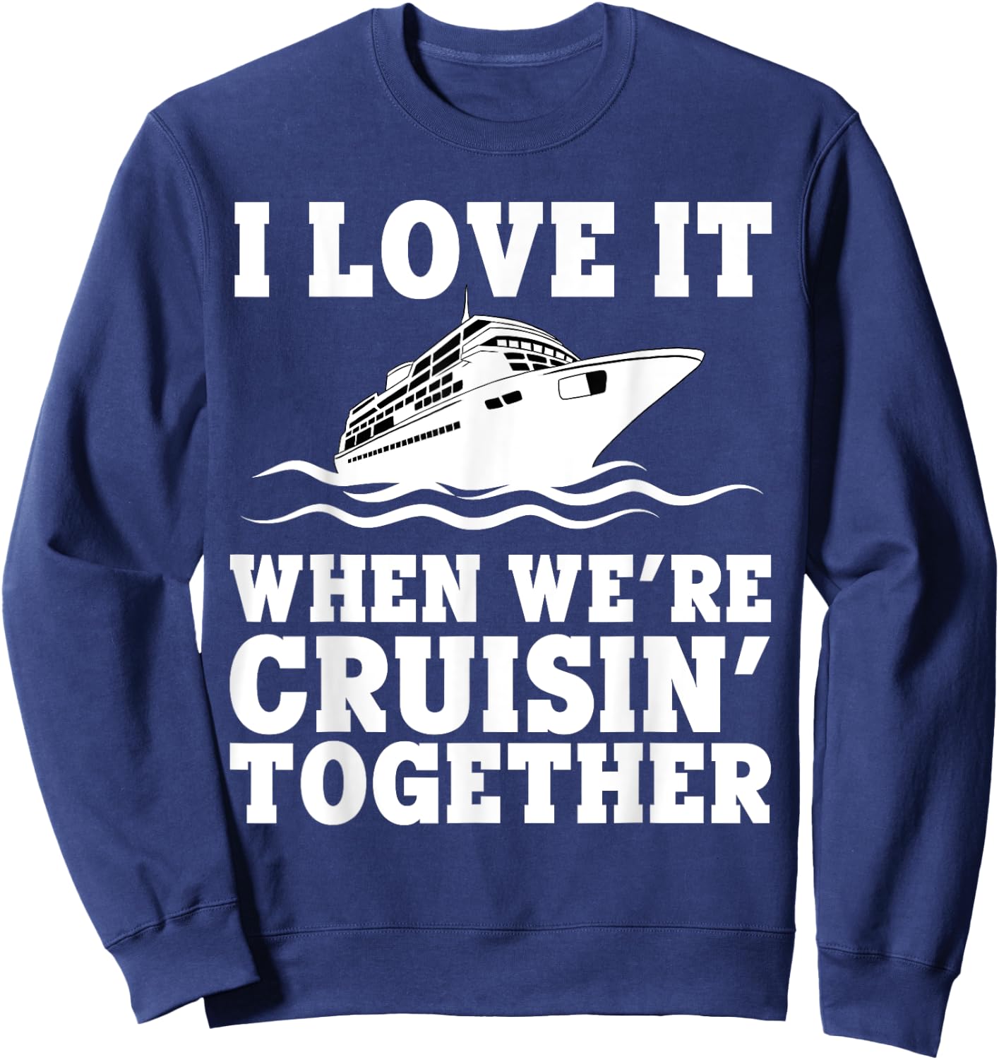Funny Cruise Art Women Couple Cruising Ship Vacation Sweatshirt - Sweatshirt | Navy