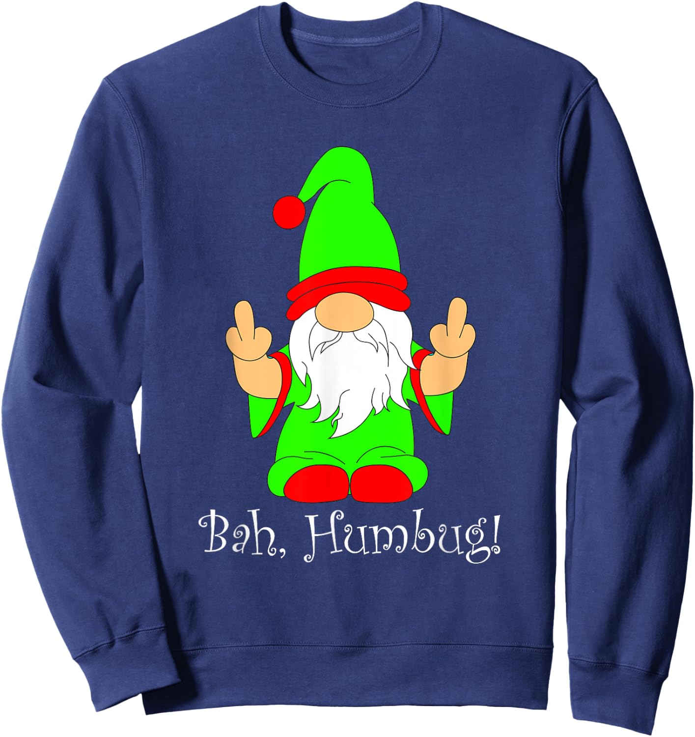 Bah Humbug, Funny Grumpy Christmas Scrooge Gnome Sweatshirt - Sweatshirt | Navy